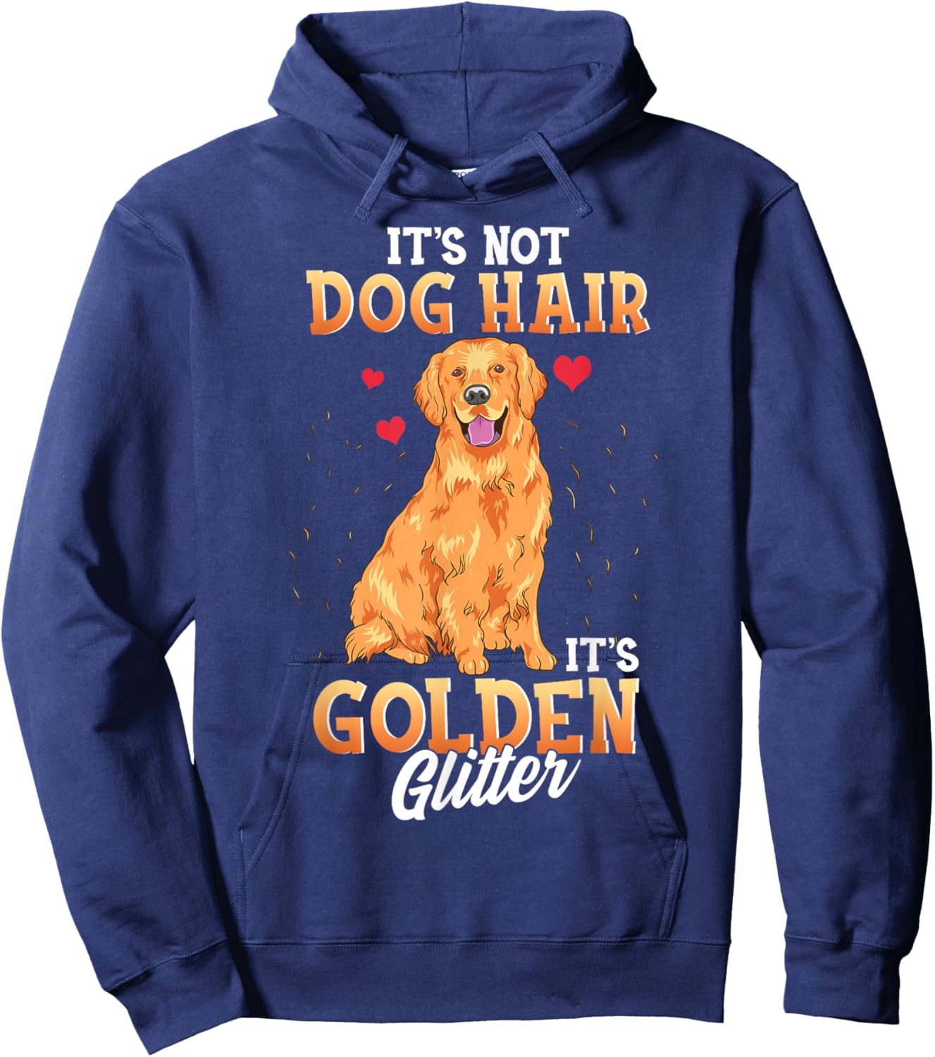 It's Not Dog Hair It's Golden Retriever Glitter Funny Dog Hoodie - Hoodie | Navy