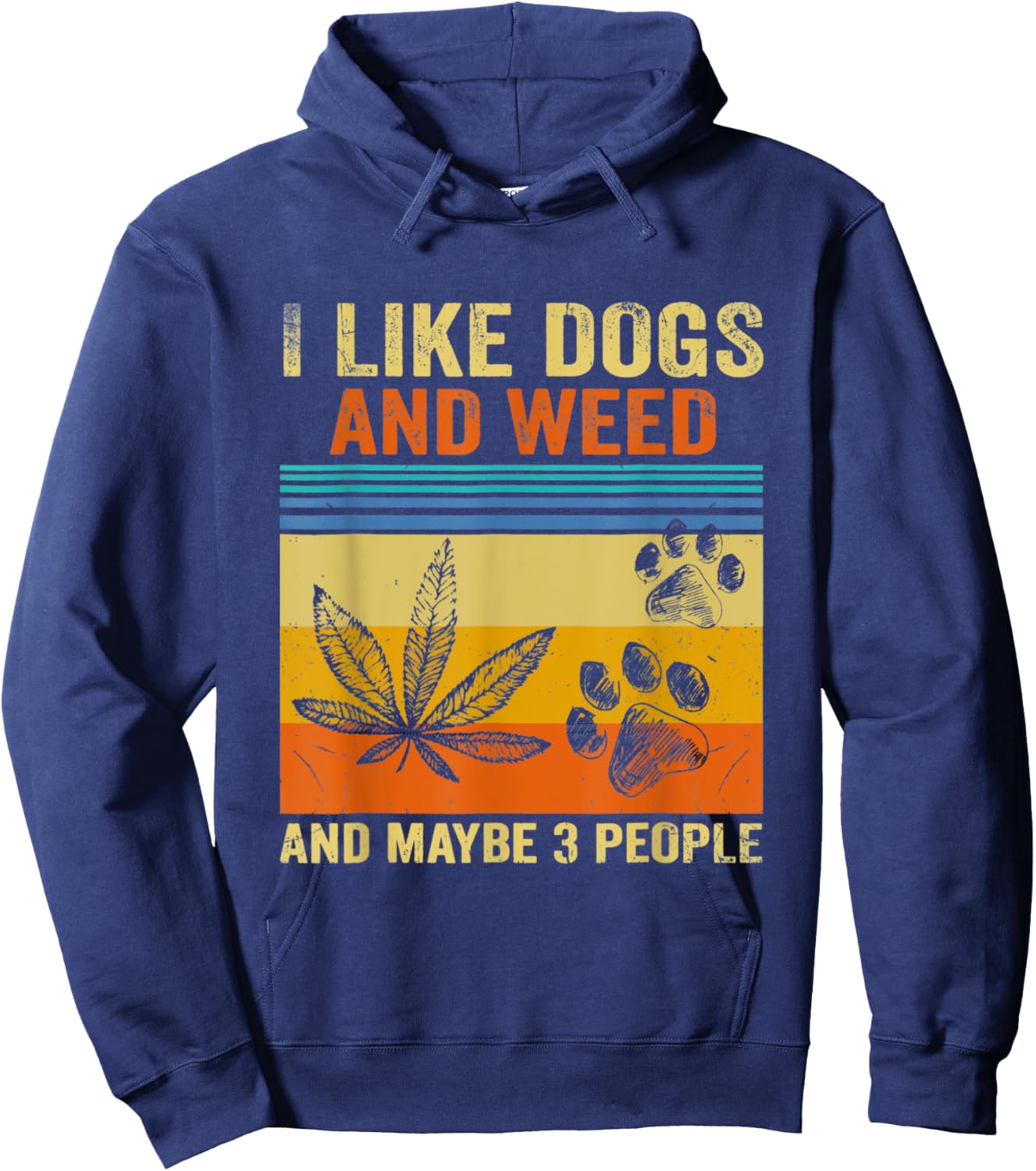 I Like Weed My Dog And Maybe 3 People Vintage Men Women Hoodie - Hoodie | Navy