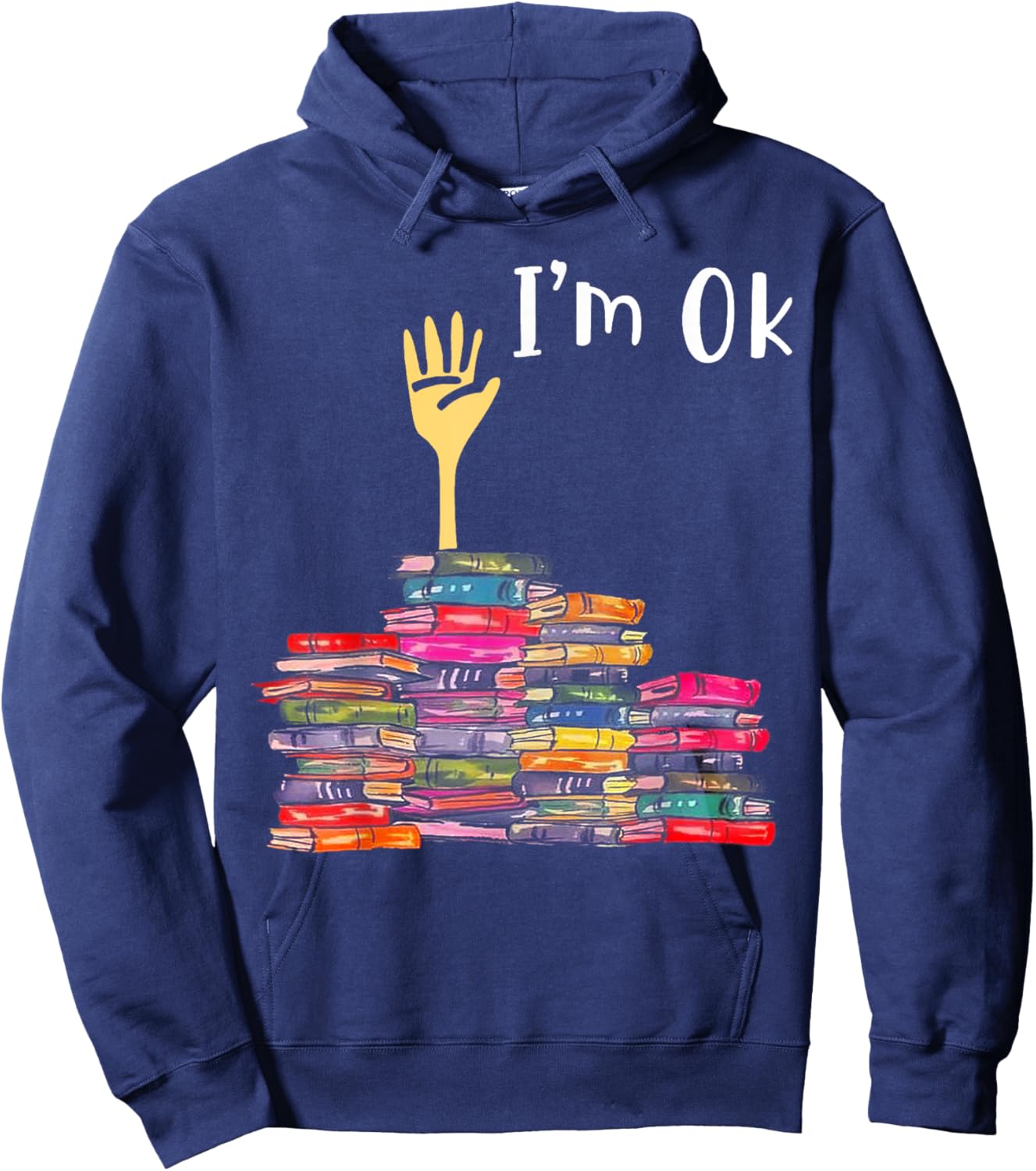 I'm Ok Books Funny Boooks Lover Hoodie - Hoodie | Navy