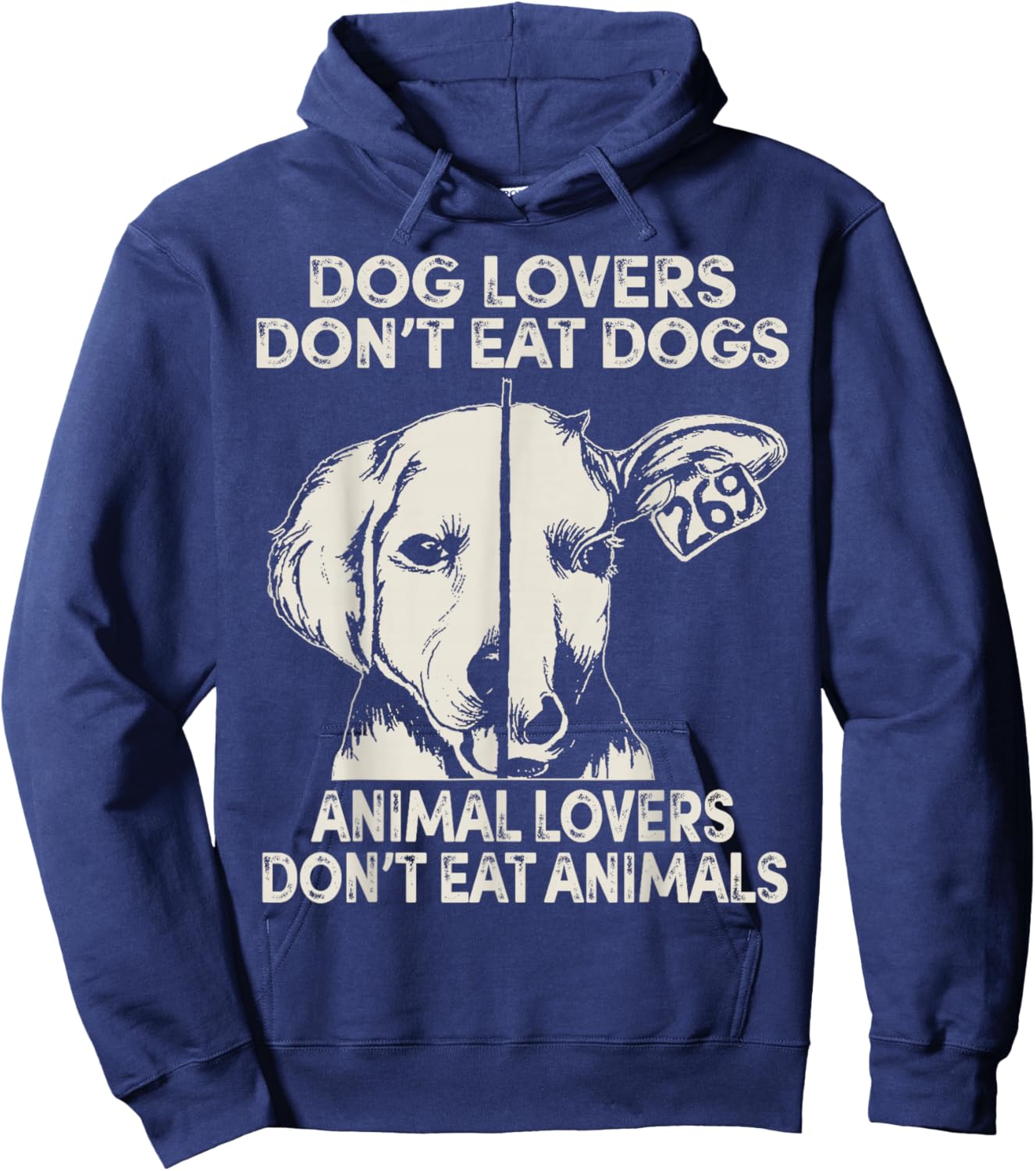 Dog Lovers Don't Eat Dogs Animal Lovers Don't Eat Animals Hoodie - Hoodie | Navy