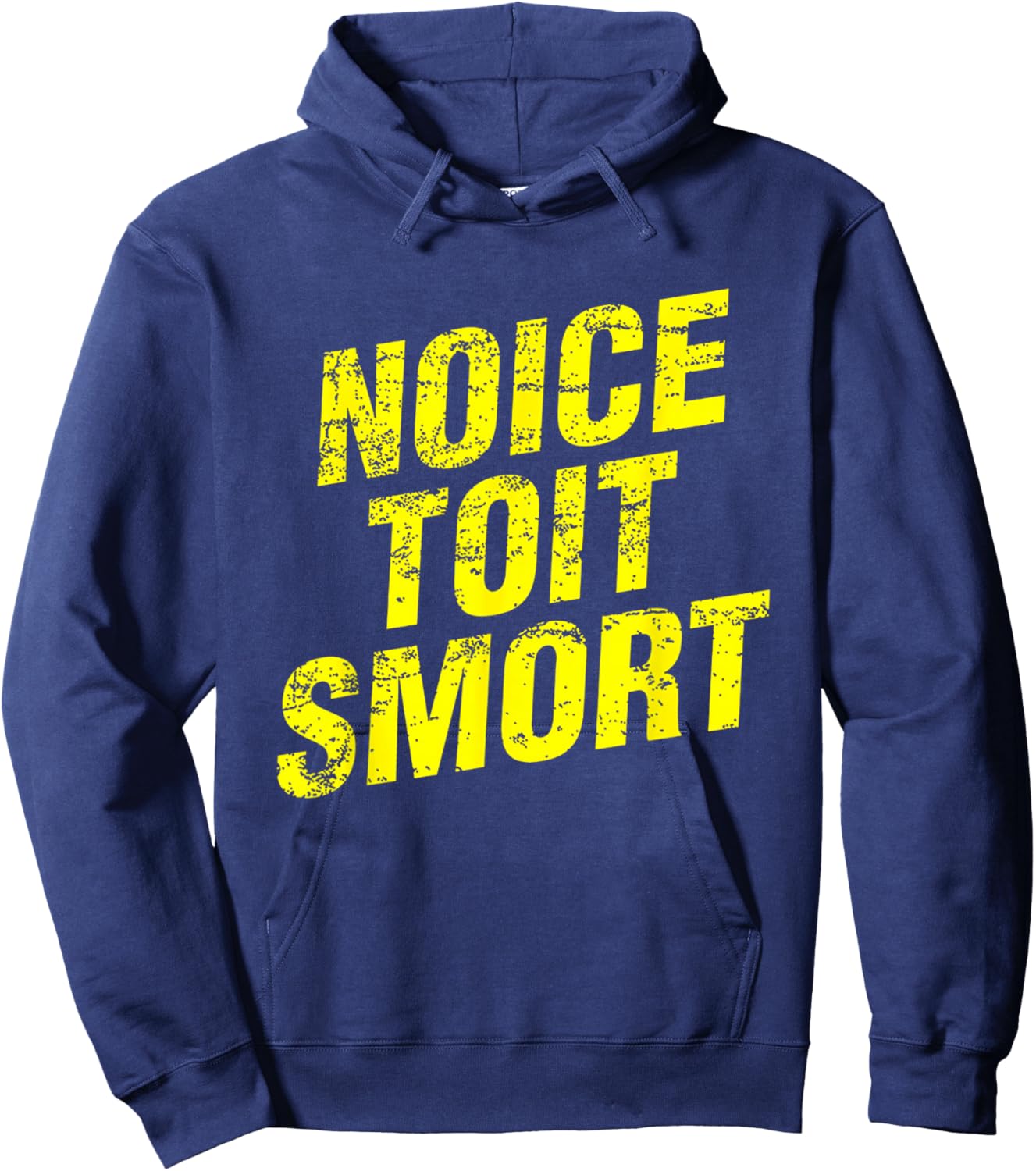 Noice Toit Smort Funny Saying Men & Women Hoodie - Hoodie | Navy