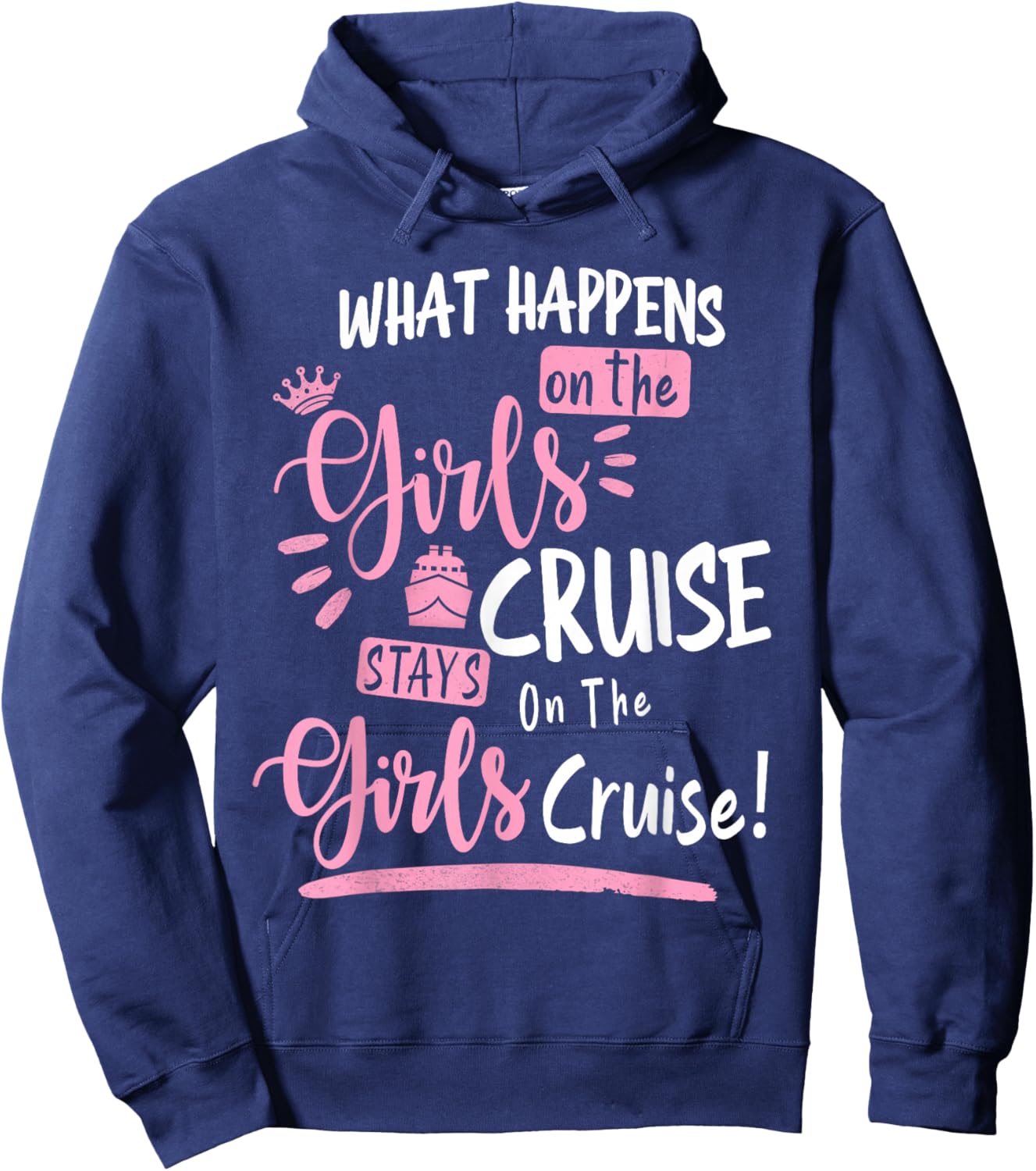 What Happens On The Cruise Stays On The Cruise Girls Weekend Hoodie - Hoodie | Navy