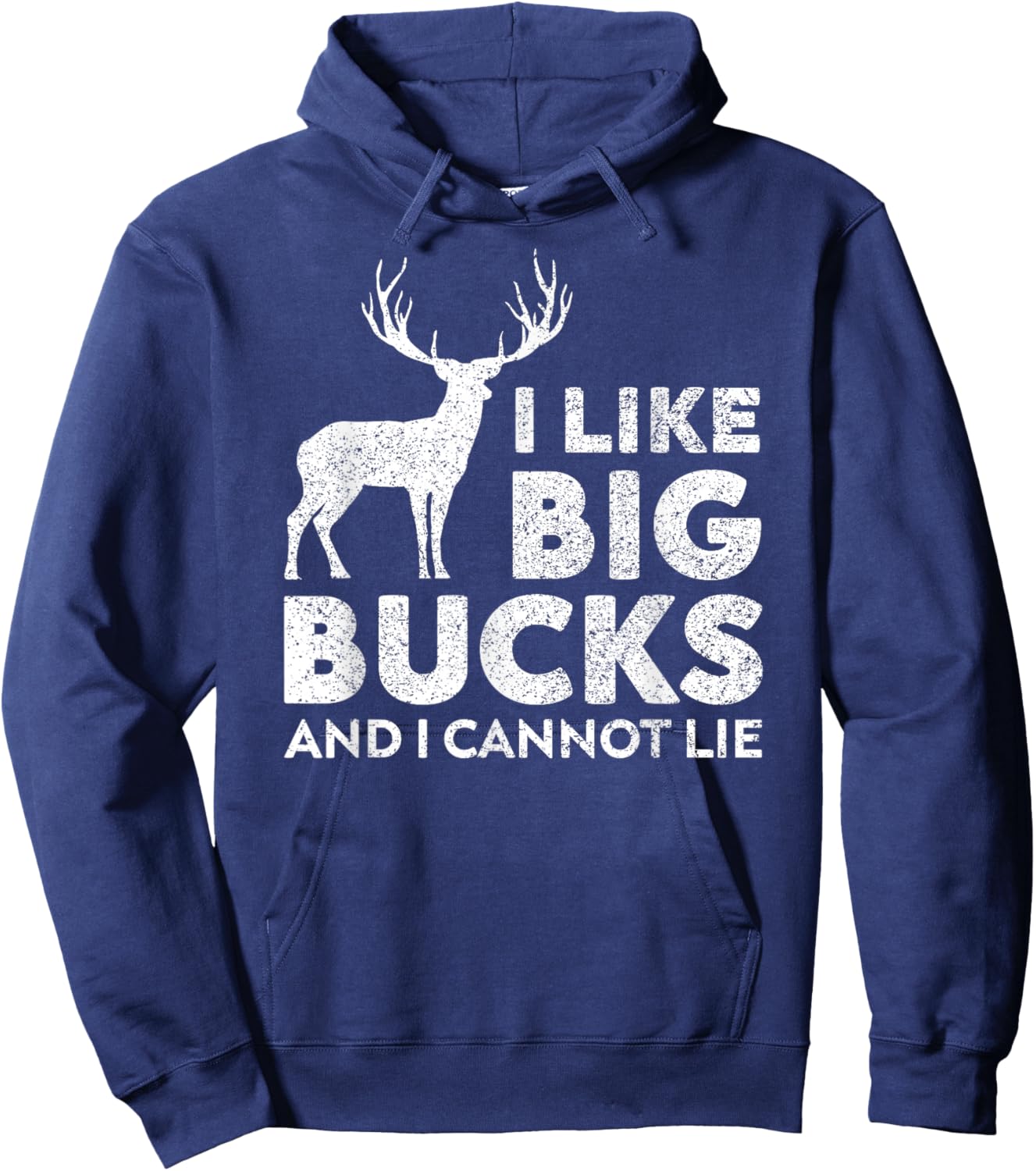 I Like Big Bucks and I Cannot Lie Deer Hunting Hoodie - Hoodie | Navy