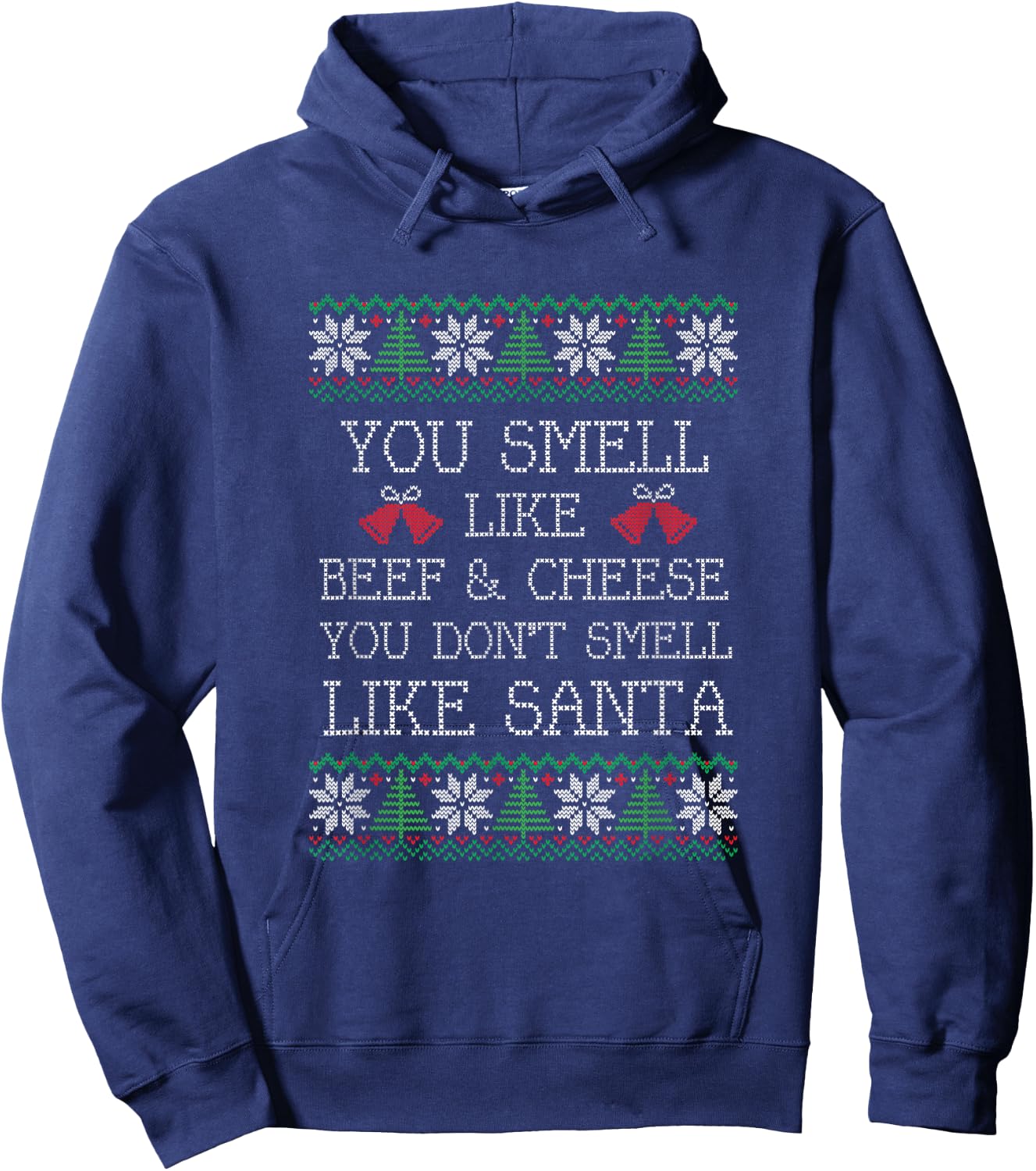 You smell like beef & cheese, you don't smell like Santa Hoodie - Hoodie | Navy