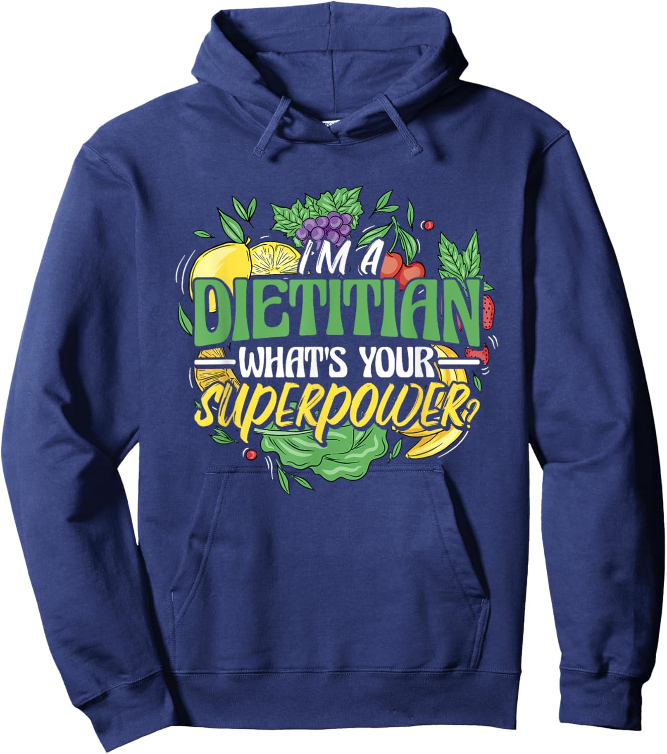 I'M A Dietitian What'S Your Superpower, Healthy Nutrition Hoodie - Hoodie | Navy