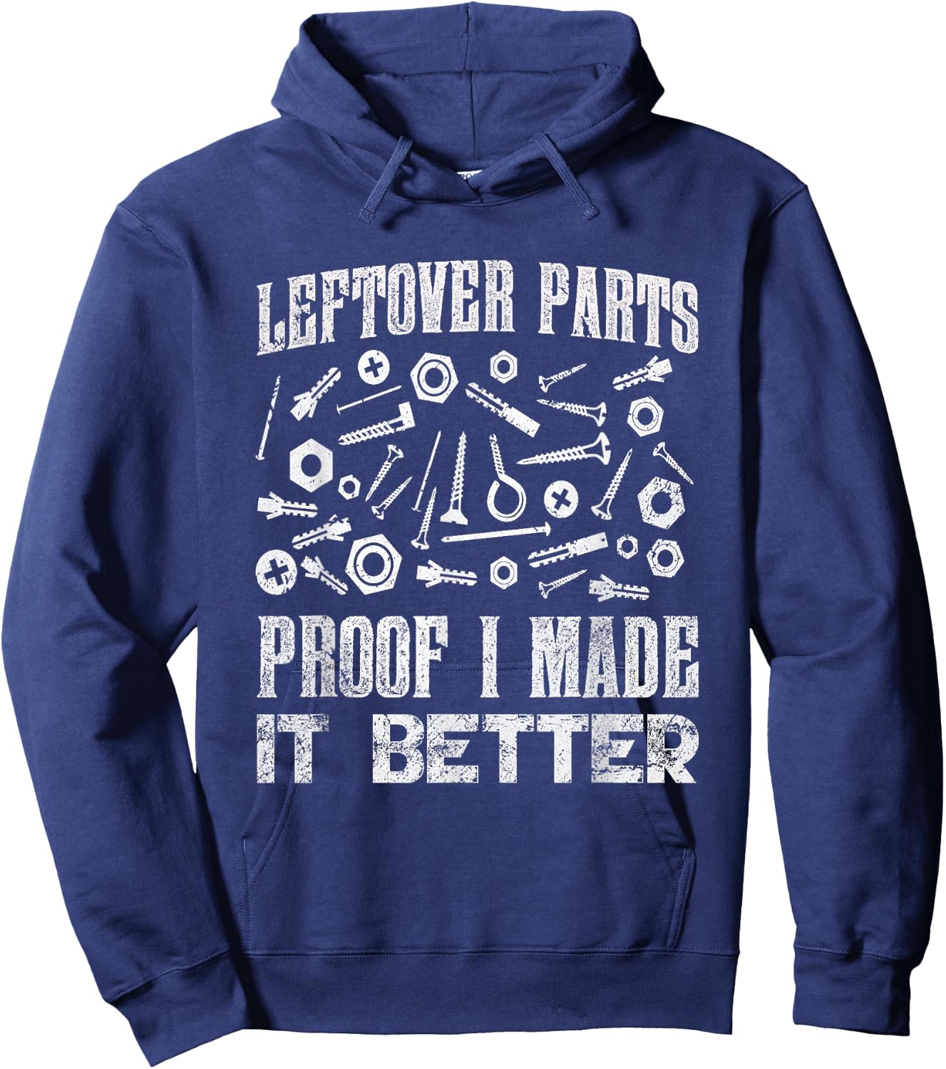 Leftover Parts Proof I Made It Better Funny Auto Mechanic Hoodie - Hoodie | Navy