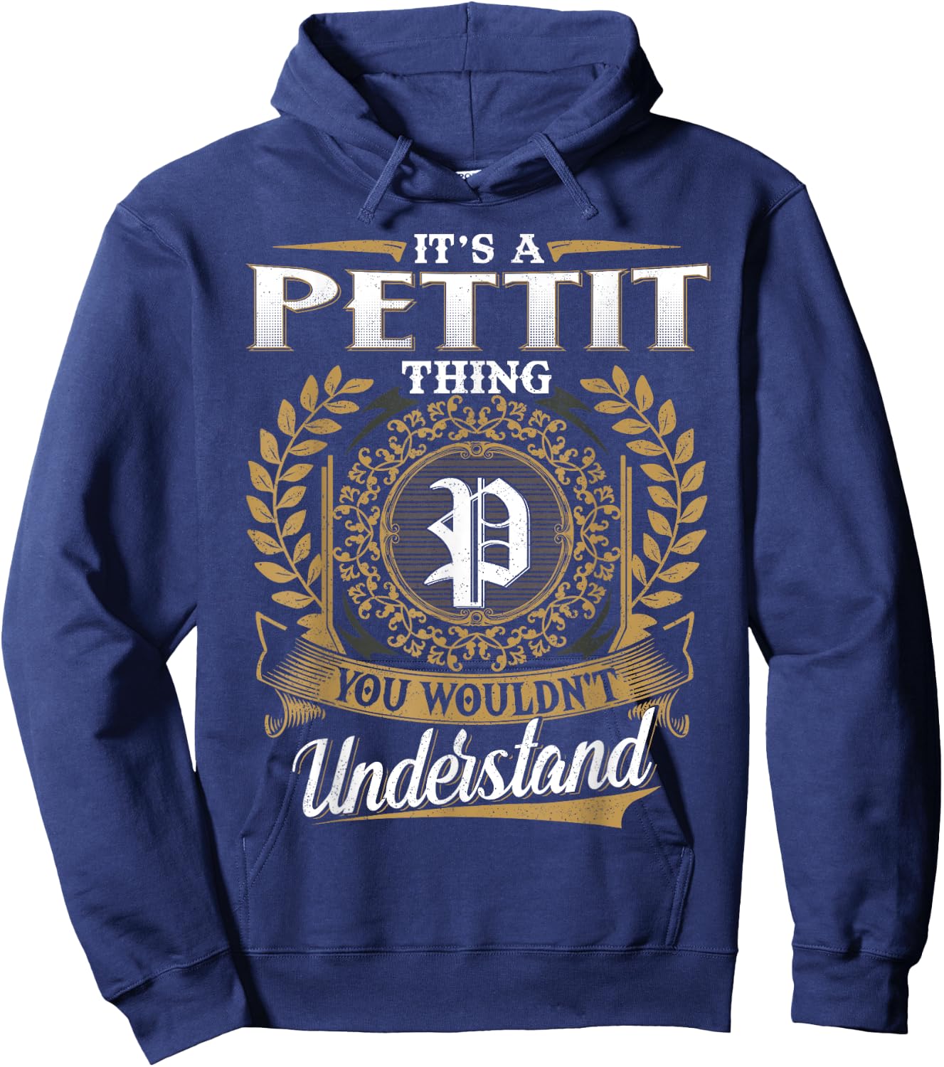 It's A PETTIT Thing You Wouldn't Understand Name Classic Hoodie - Hoodie | Navy