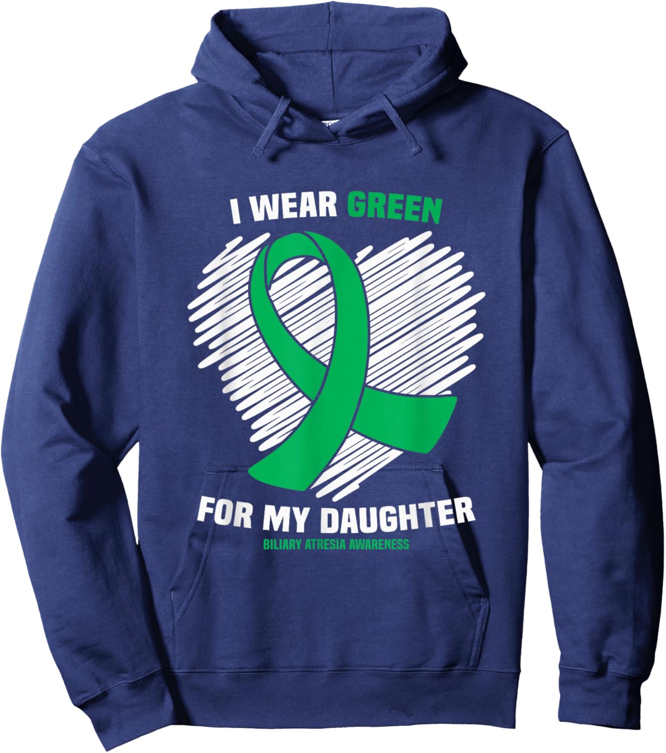 I Wear Green For My Daughter Biliary Atresia Awareness Hoodie - Hoodie | Navy