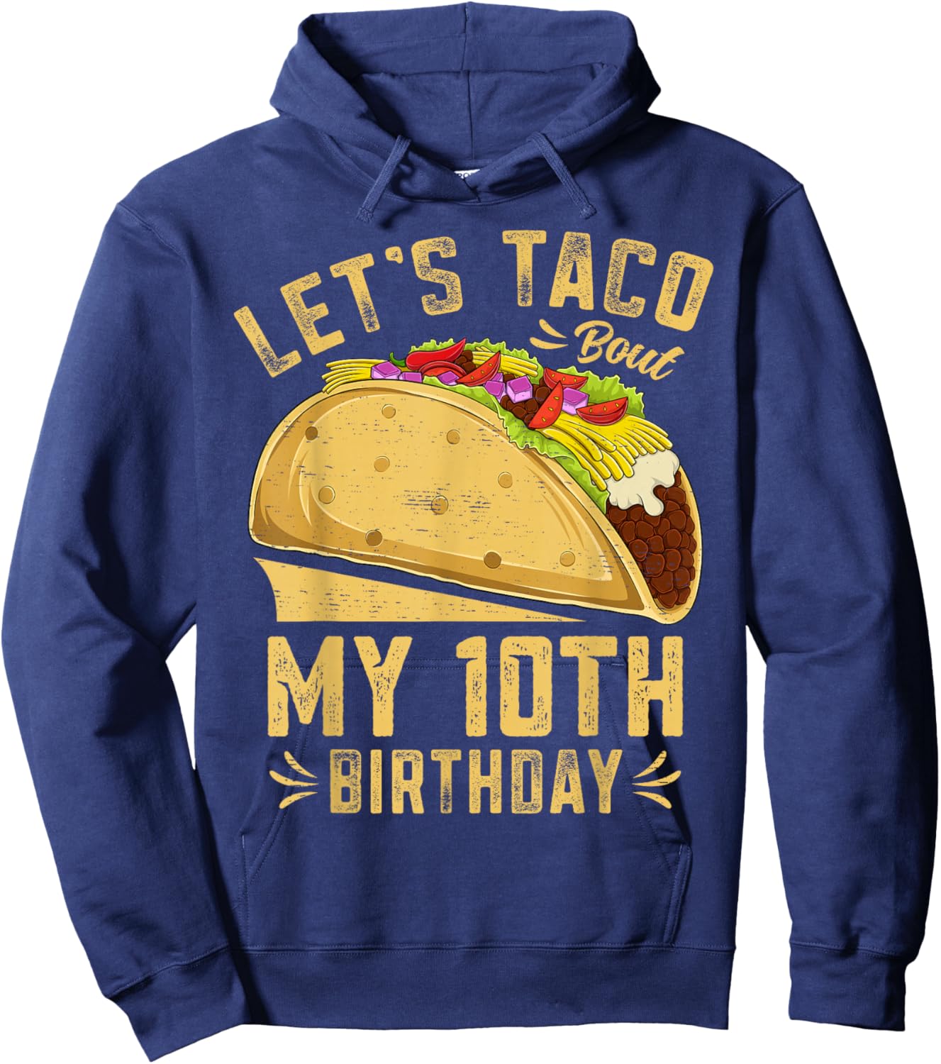 10 Year Old Funny Let's Taco Bout My 10th Birthday Boys Kids Hoodie - Hoodie | Navy