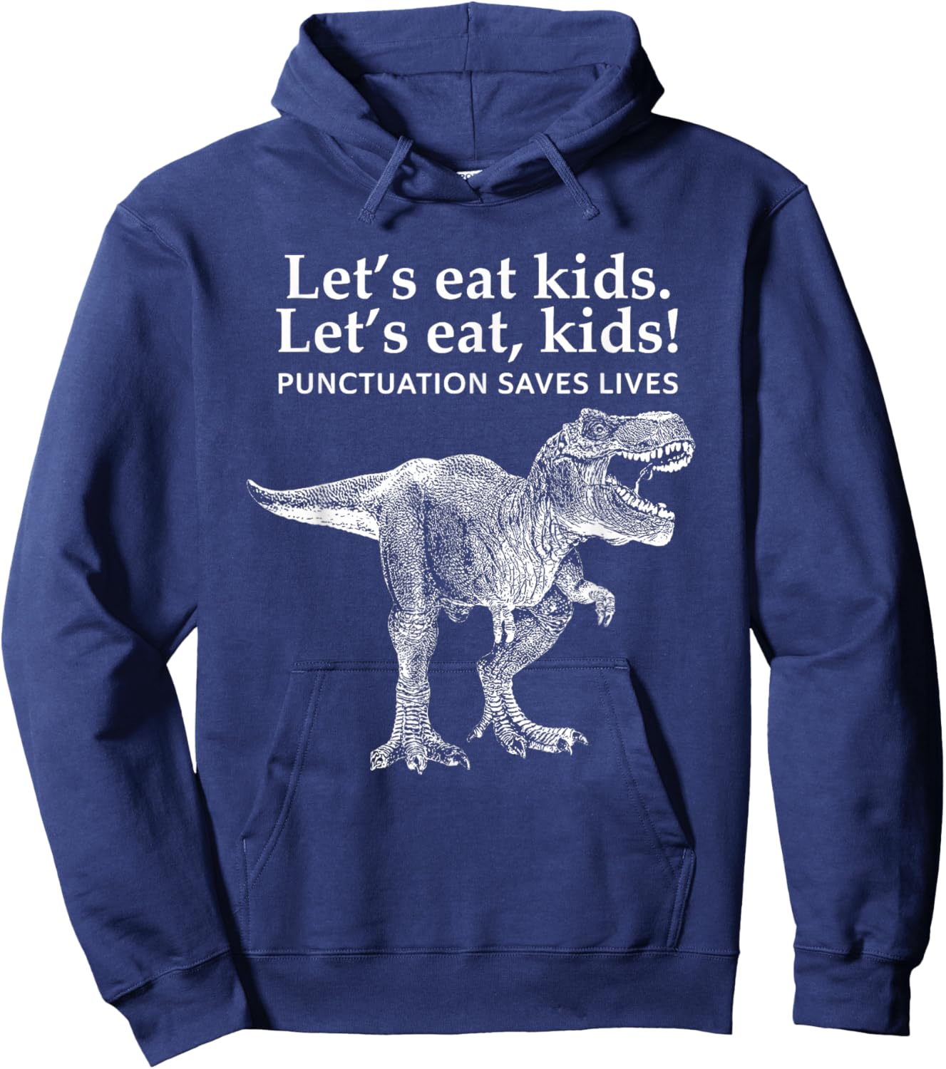 Lets Eat Kids Punctuation Saves Lives Dinosaur Funny Teacher Hoodie - Hoodie | Navy