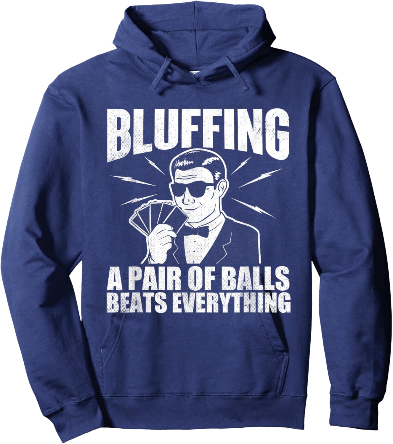 Bluffing A Pair Of Balls Beats Everything Poker Card Player Hoodie - Hoodie | Navy