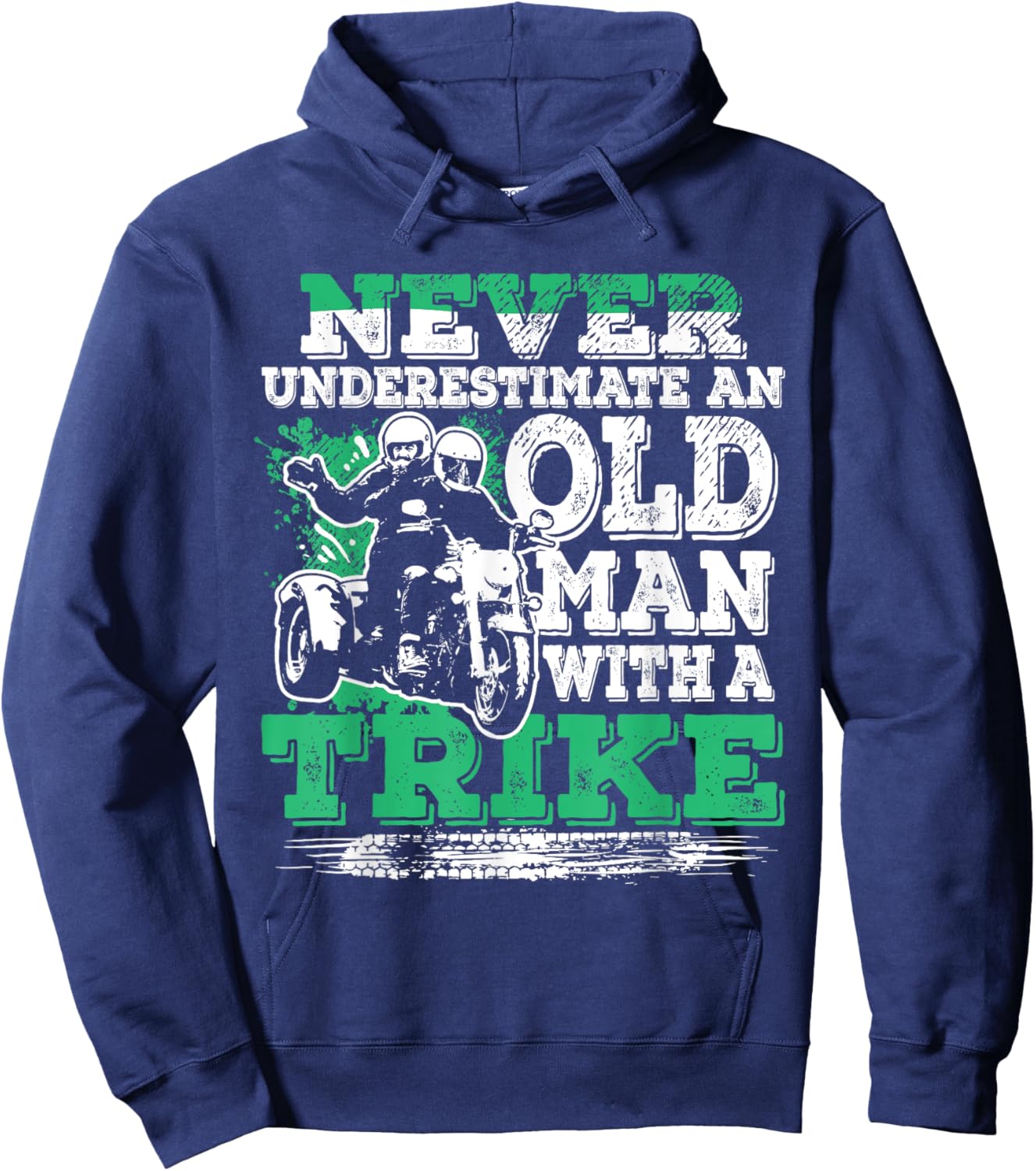Never Underestimate An Old Man With A Trike Cool Trike Rider Hoodie - Hoodie | Navy