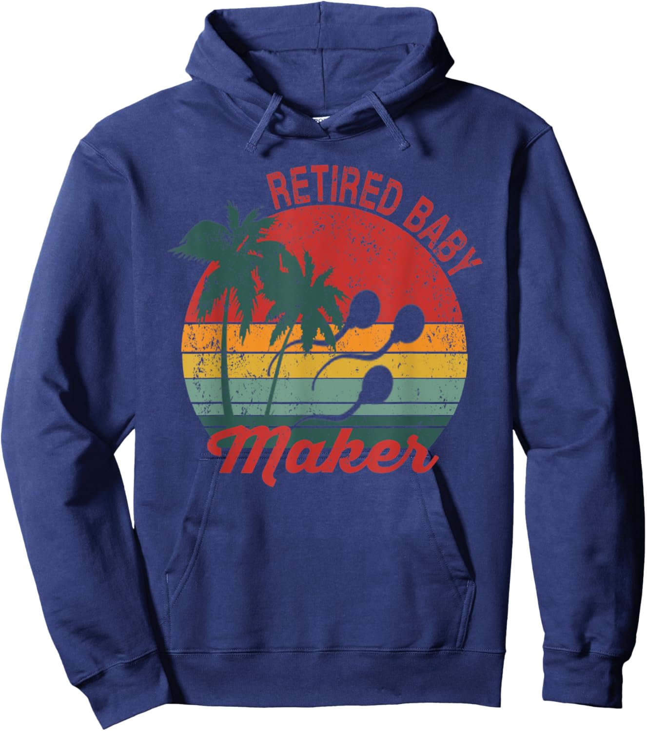 Retired Baby Maker Shirt - Funny Post Vasectomy Hoodie - Hoodie | Navy