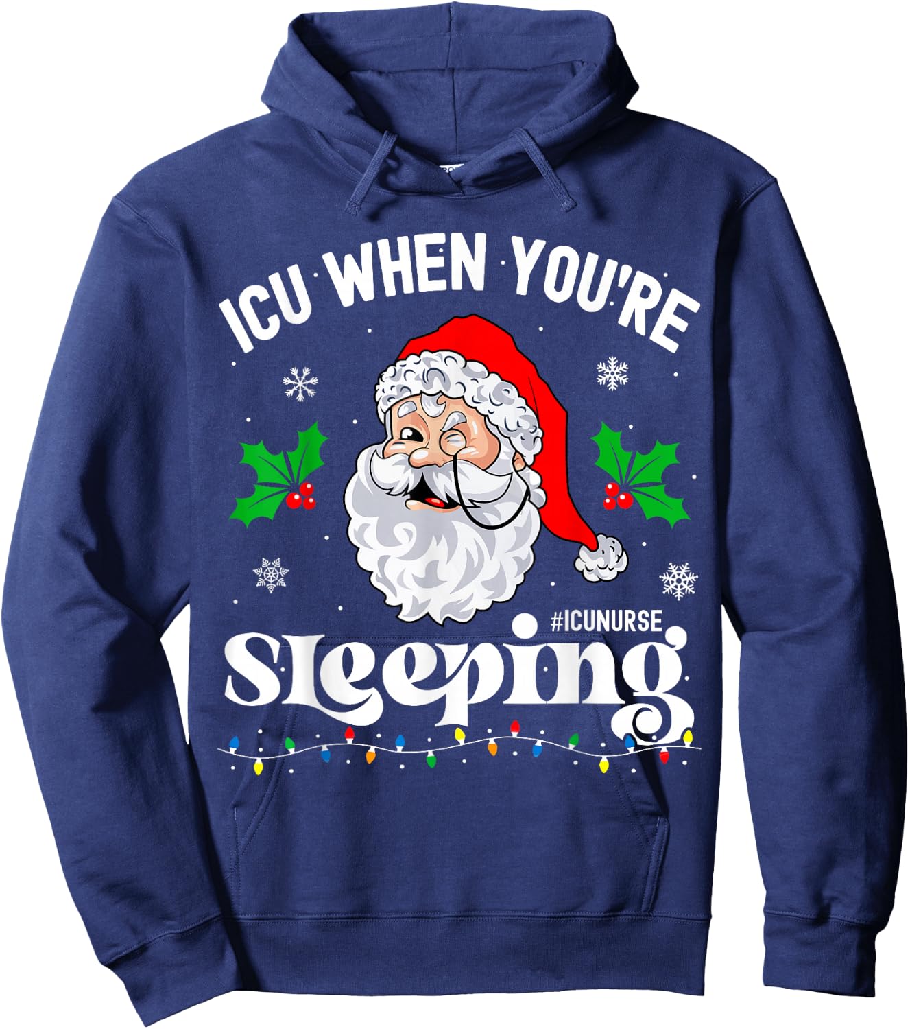 ICU When You're Sleeping Funny ICU Nurse Christmas Santa Hoodie - Hoodie | Navy