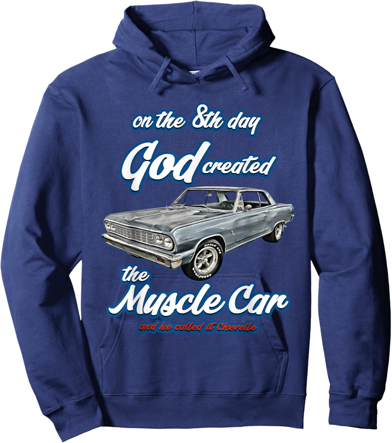 8th day god created,1964 Chevelle,Muscle Car,SS454,SS427,SS Hoodie - Hoodie | Navy