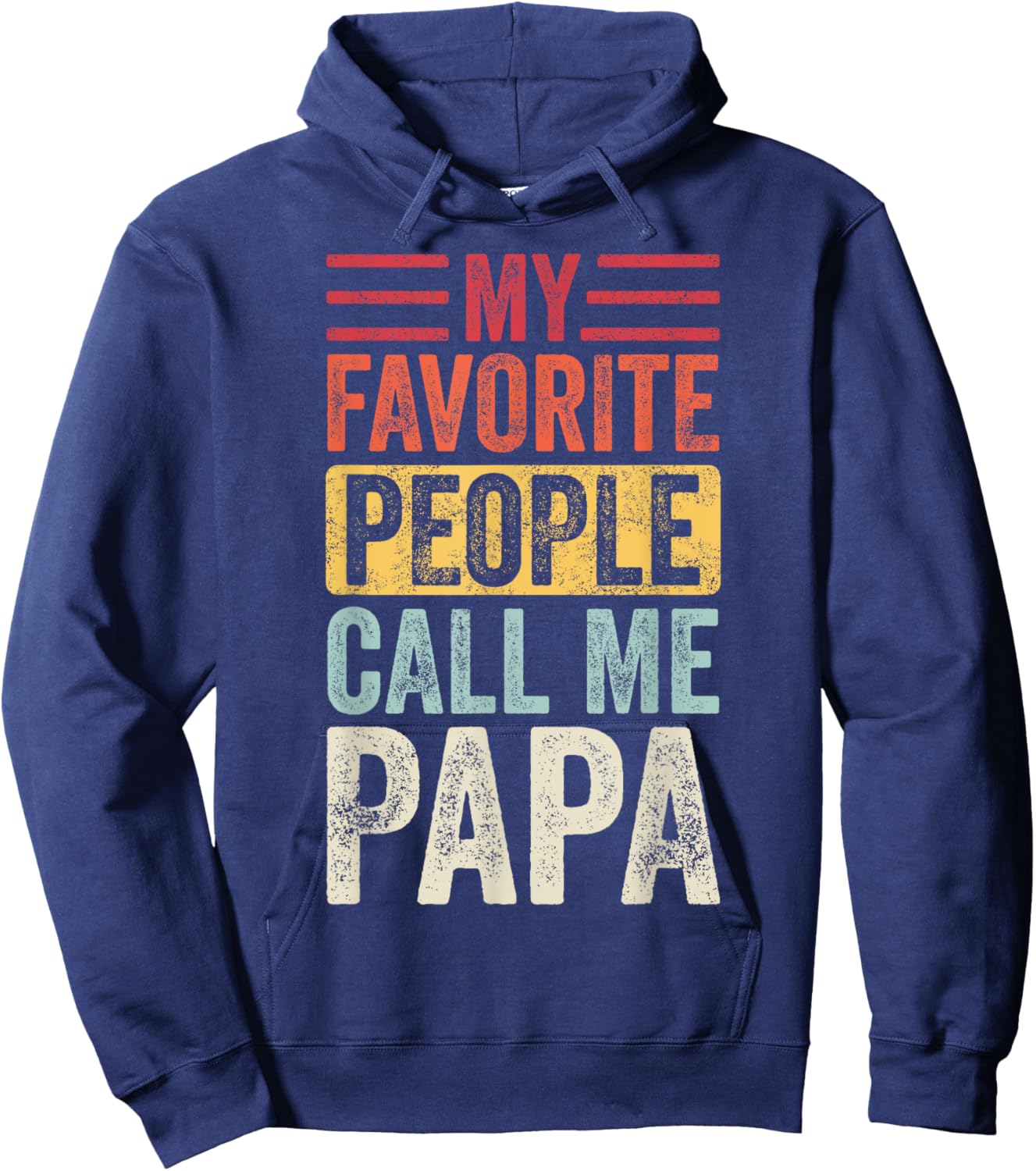 My Favorite People Call Me Papa | Vintage Funny Dad Father Hoodie - Hoodie | Navy