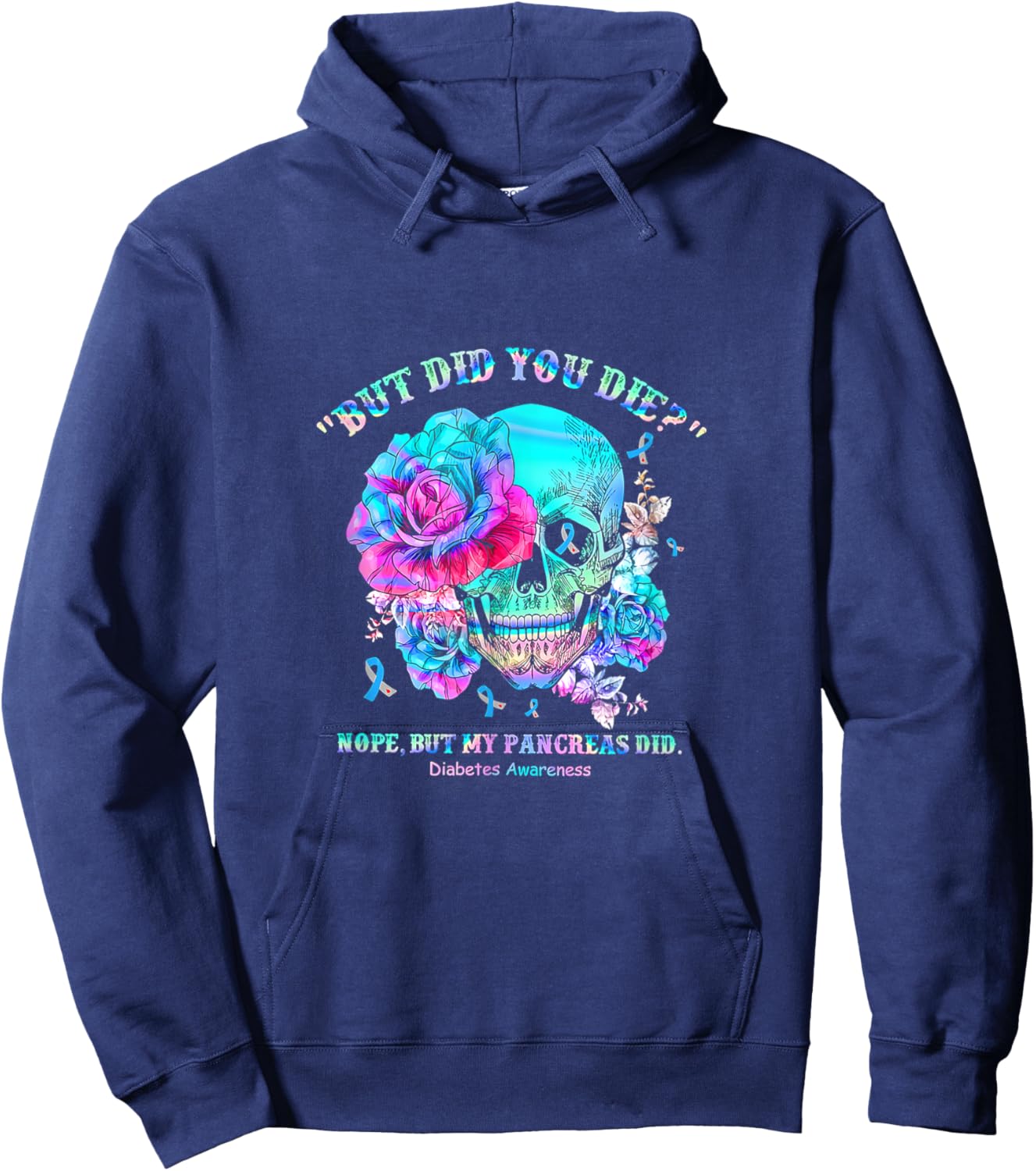 Diabetes Awareness Dead Pancreas Society Skull But Did You Hoodie - Hoodie | Navy