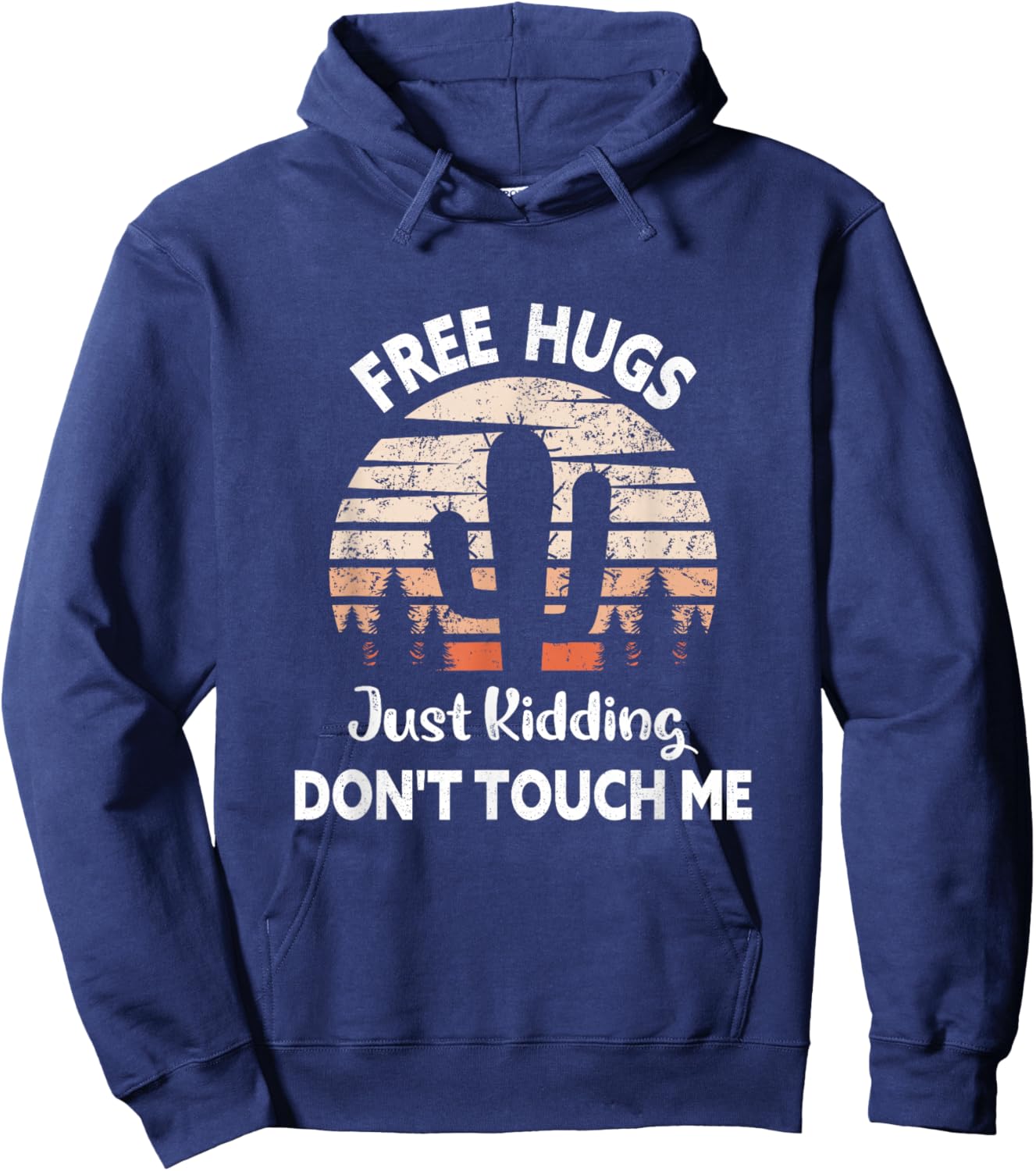 Free Hugs Just Kidding Don't Touch Me Cactus Funny Hoodie - Hoodie | Navy