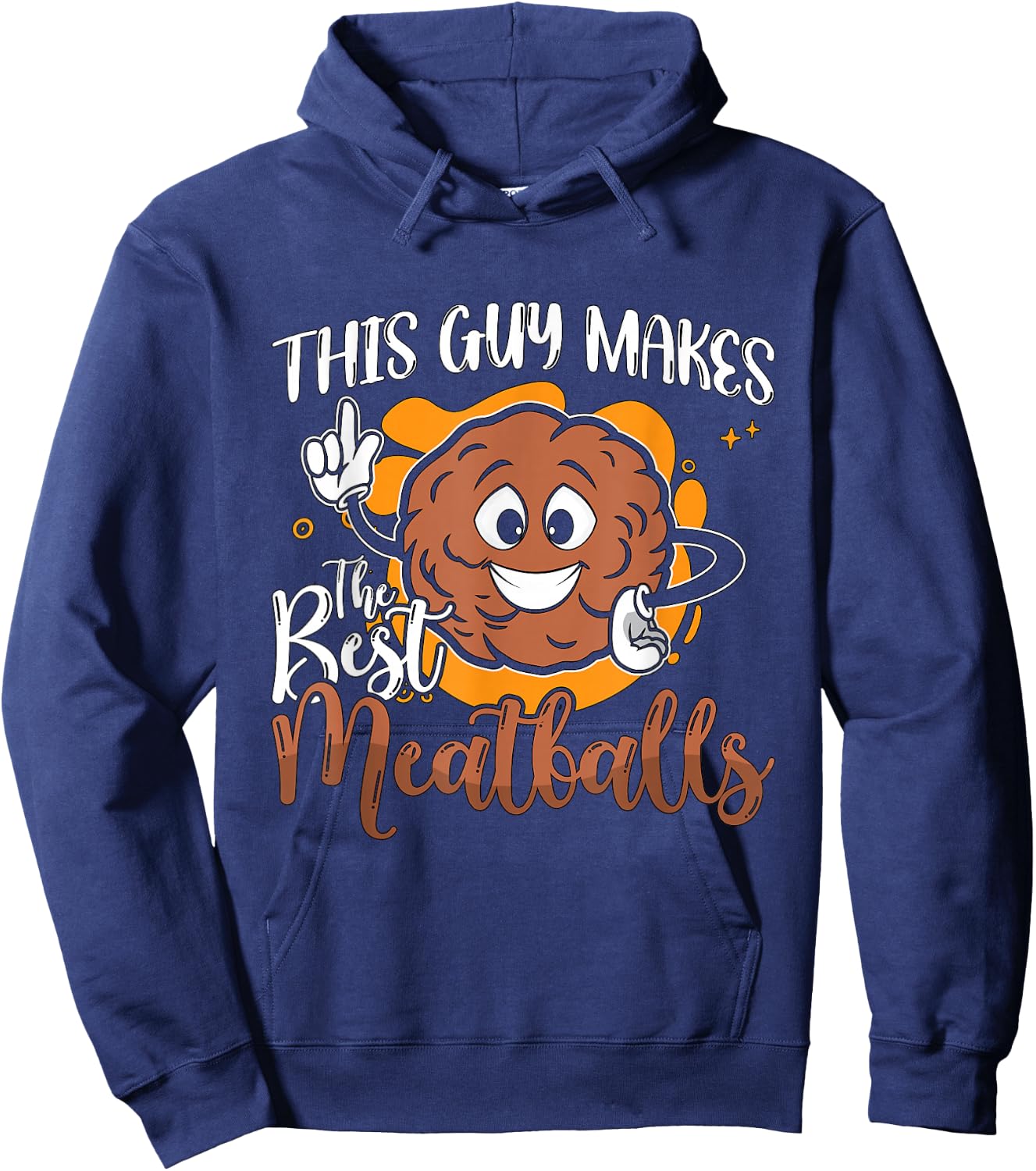 This Guy Makes The Best Meatballs Italian Foodies Meatballs Hoodie - Hoodie | Navy