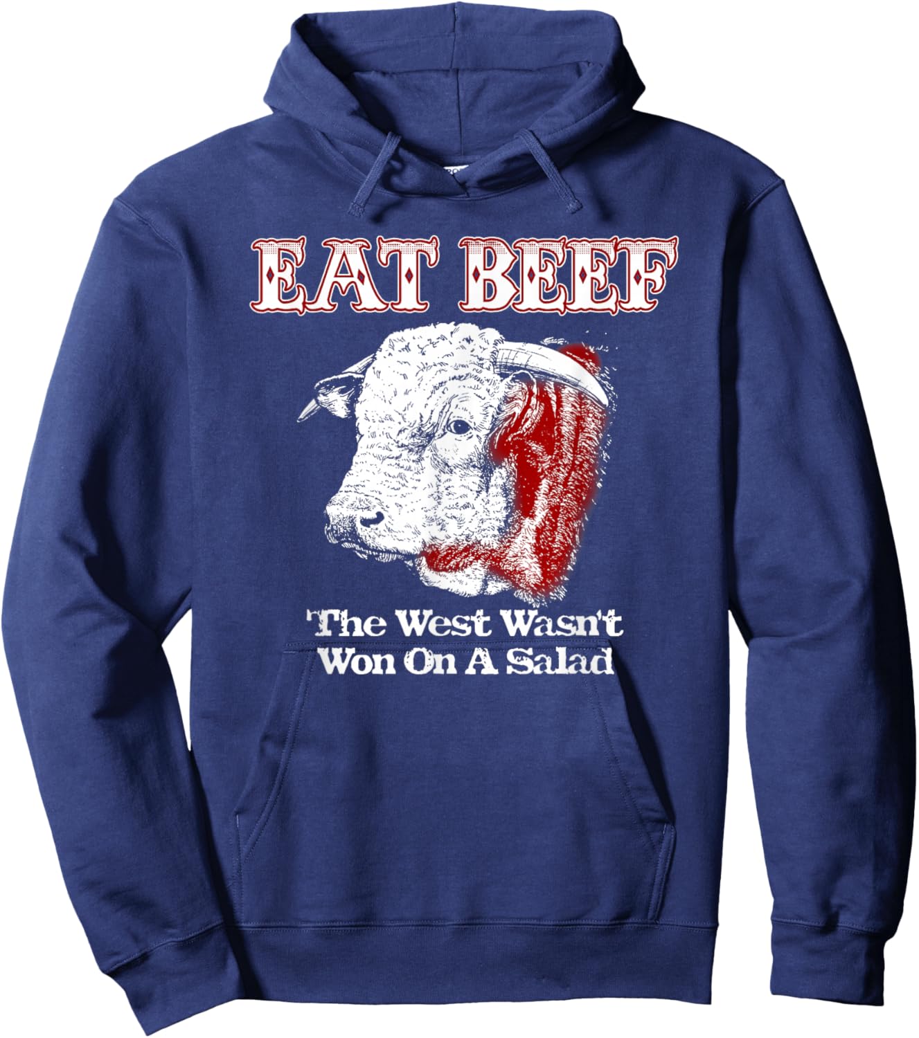 Eat Beef West Wasn't Won On Salad Hereford Hoodie - Hoodie | Navy
