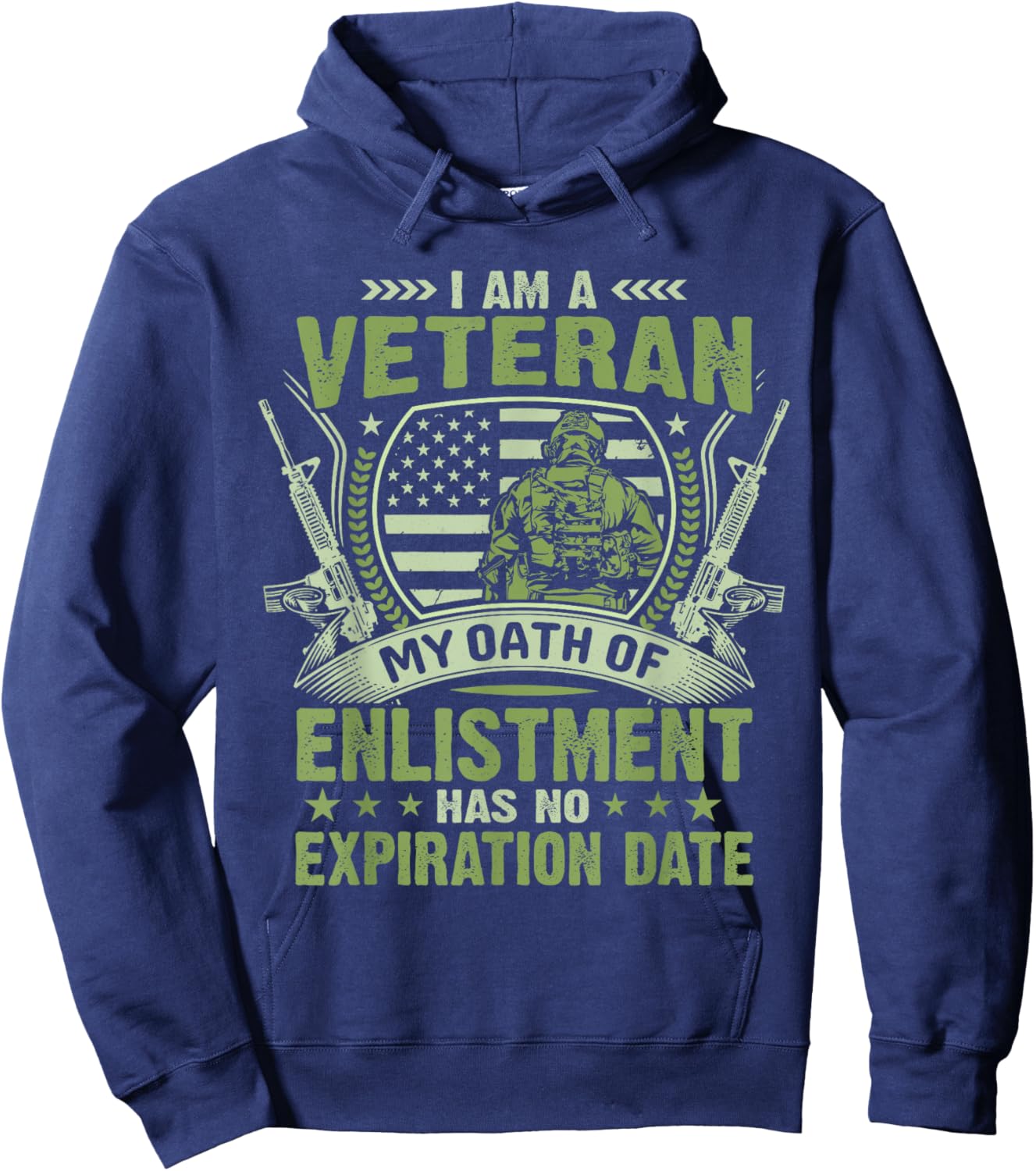 I Am a Veteran My Oath of Enlistment Has No Expiration Date Hoodie - Hoodie | Navy