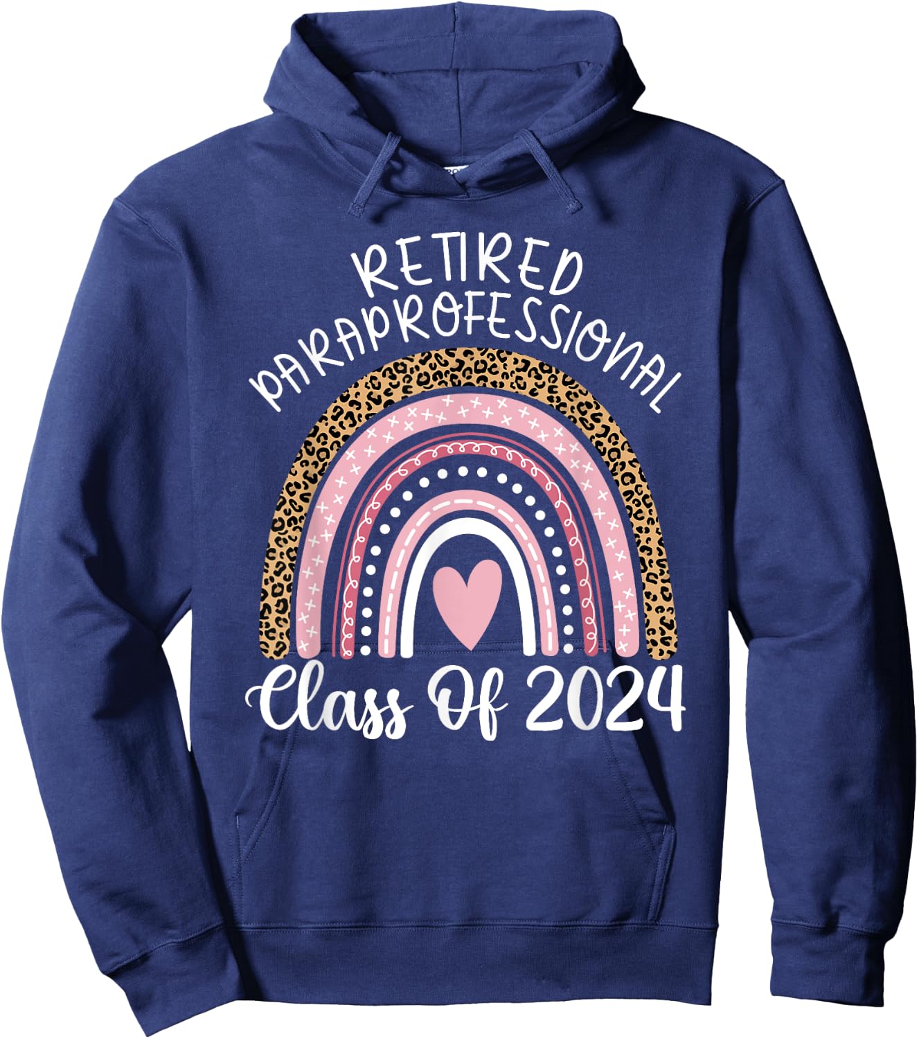Retired Paraprofessional Class Of 2024 Para Leopard Rainbow Hoodie - Hoodie | Navy