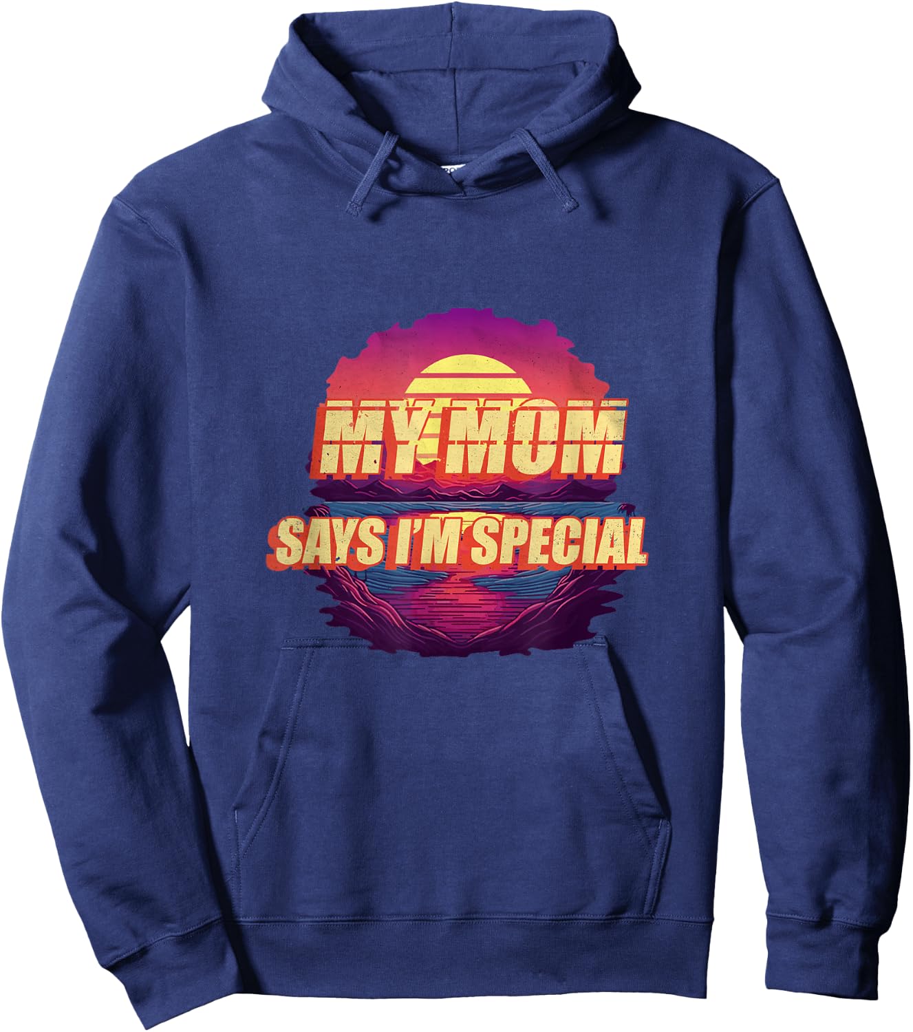 My Mom Says Im Special Shirt Funny Daughter 70s 80s Retro Hoodie - Hoodie | Navy