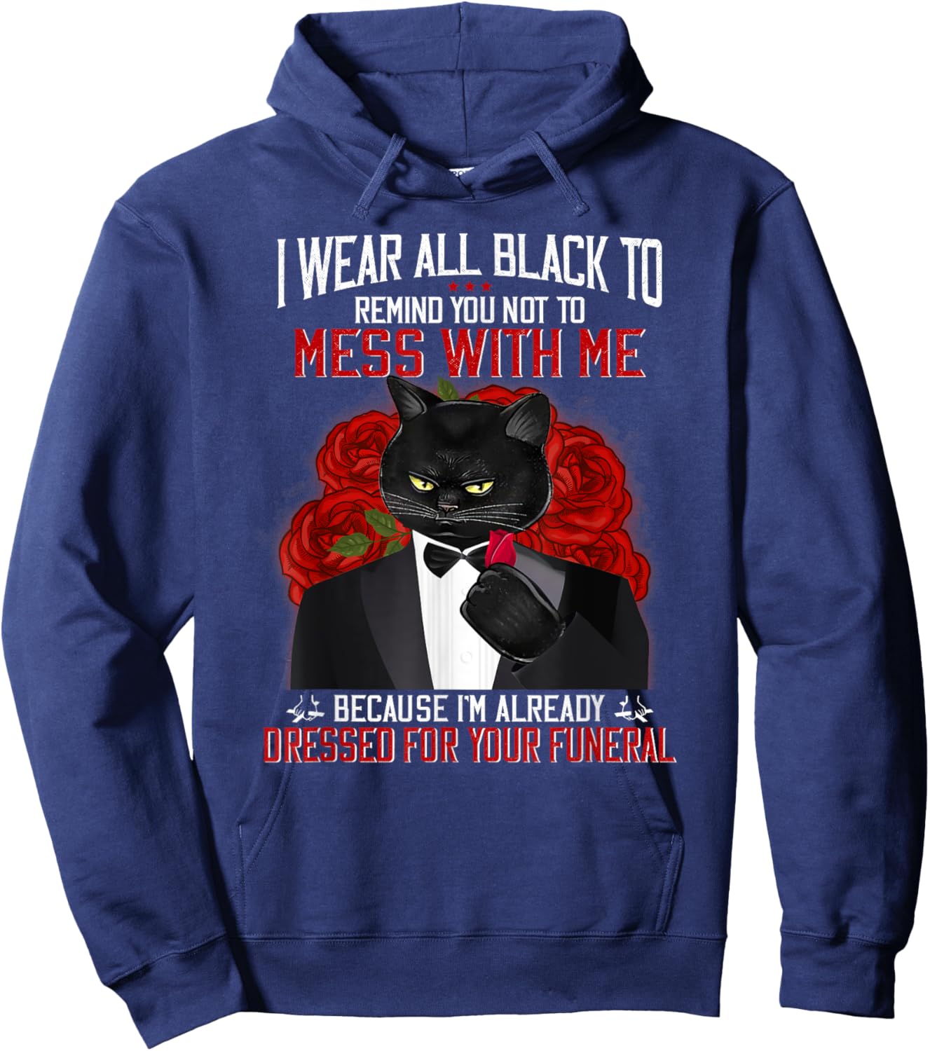 I Wear All Black To Remind You Not To Mess With Me Black Cat Hoodie - Hoodie | Navy