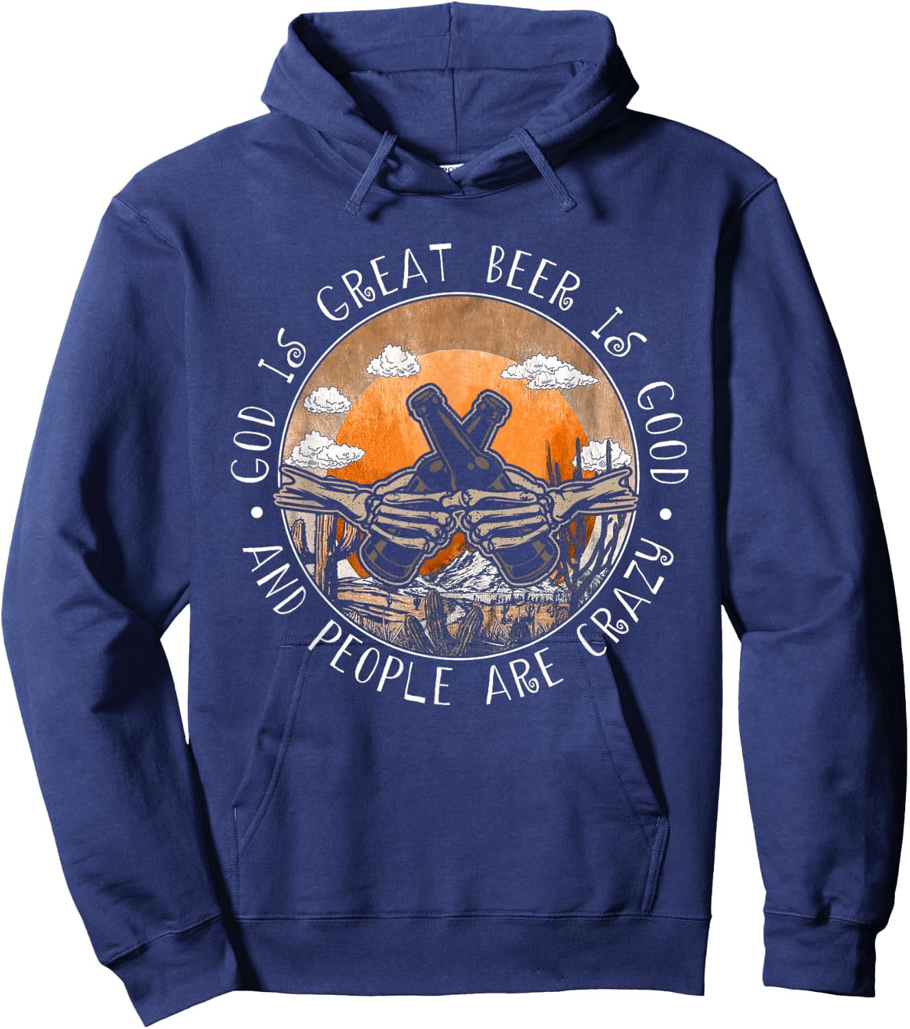 God Is Great Beer Is Good And People Are Crazy Country Music Hoodie - Hoodie | Navy