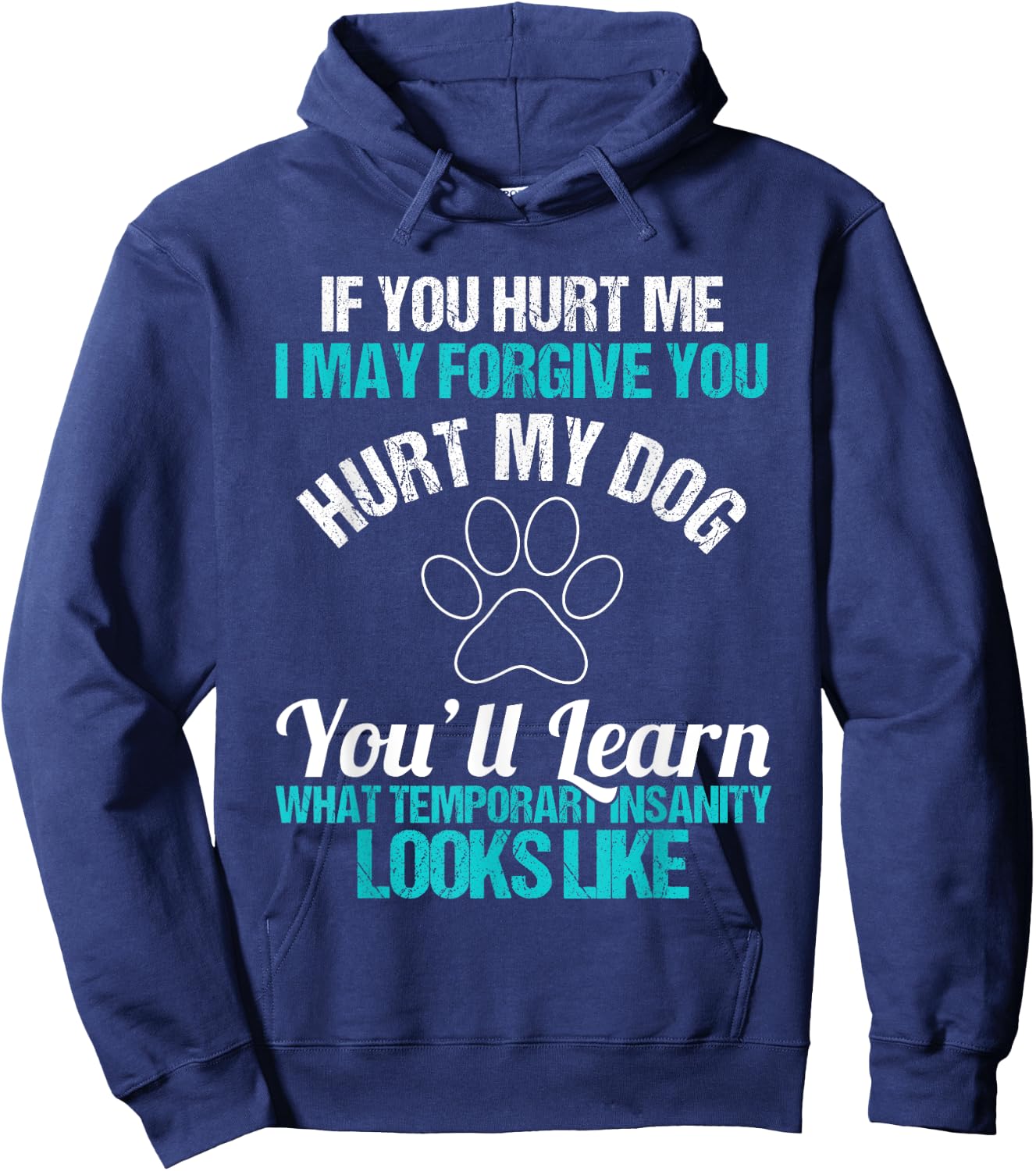 My Dog If You Hurt Me I May Forgive You Men Women Hoodie - Hoodie | Navy