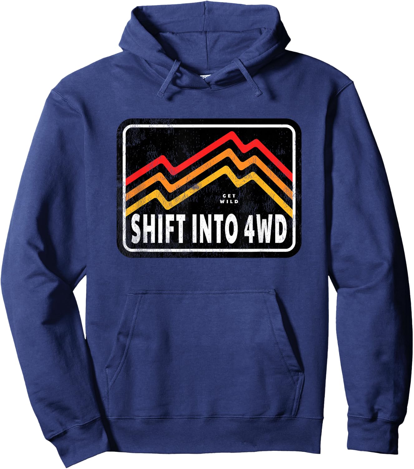 Off-Road 4 Wheel Drive Lover Saying - Shift Into 4WD Hoodie - Hoodie | Navy