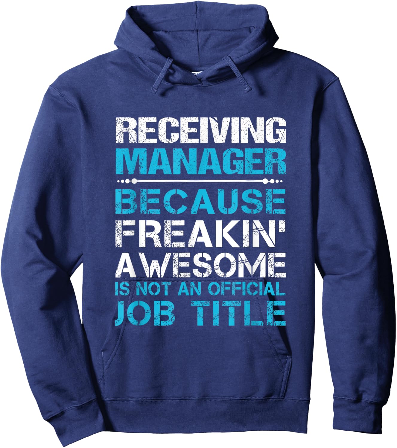 Receiving Manager - Freaking Awesome Hoodie - Hoodie | Navy