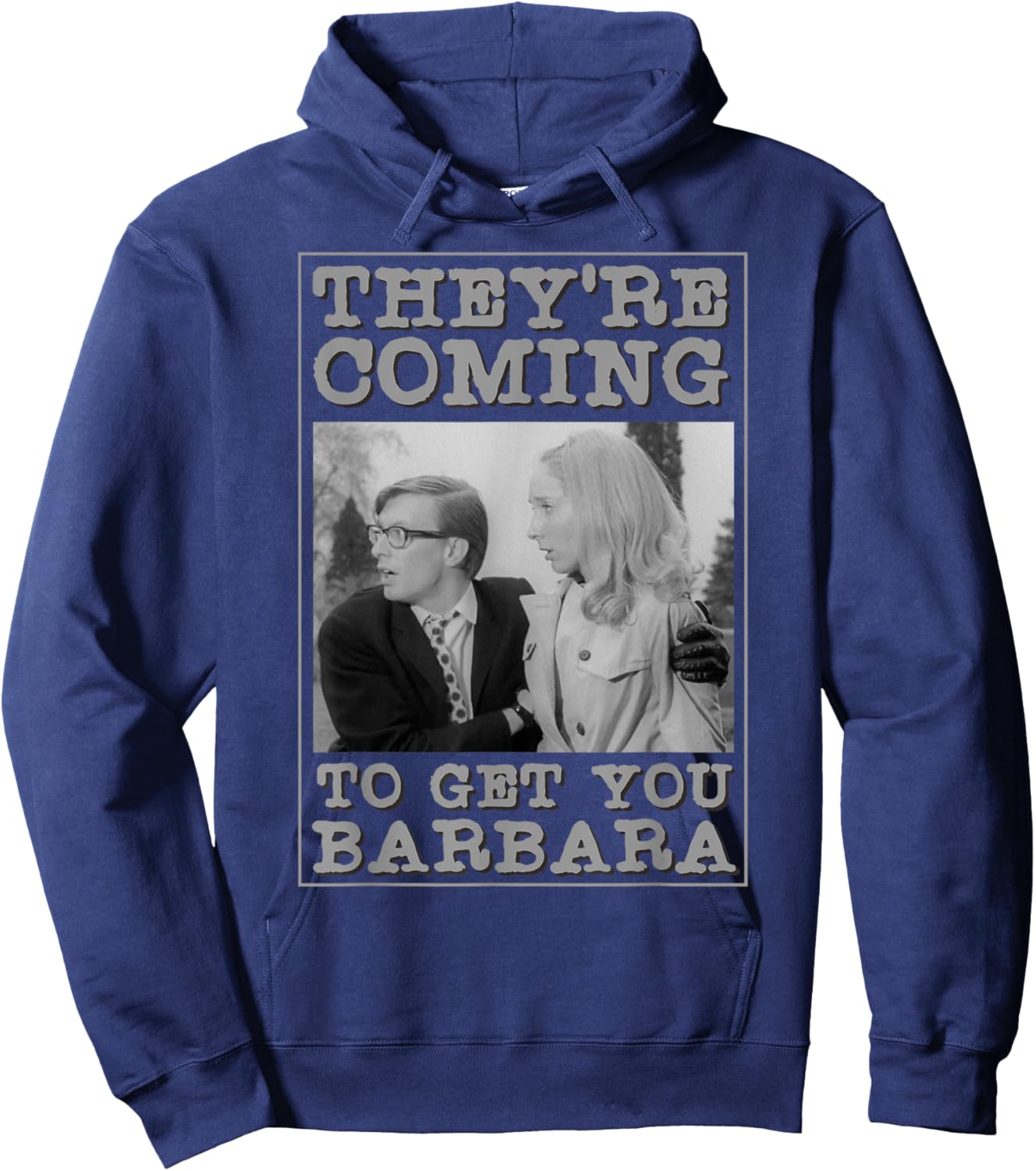They're Coming To Get You Barbara - Zombie The Living Dead Hoodie - Hoodie | Navy