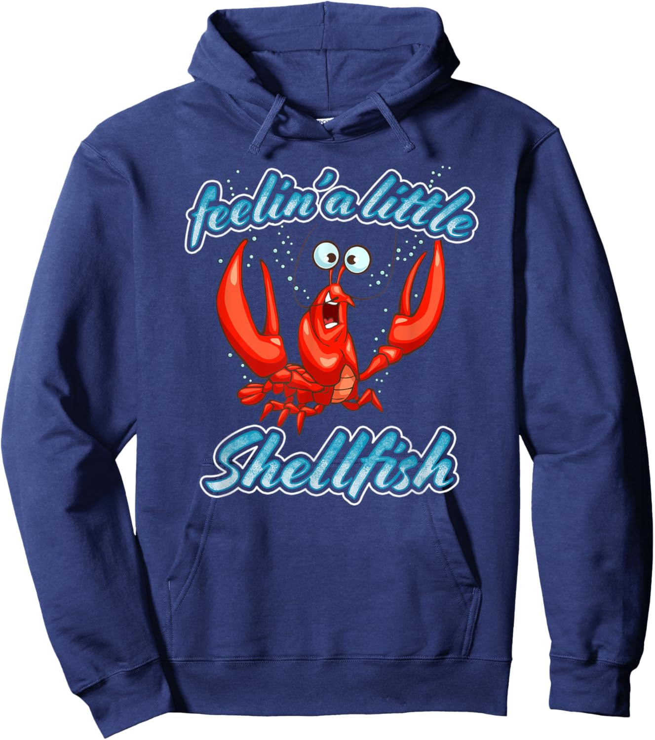 Feelin' A Little Shellfish Funny Lobster Cartoon Pun Hoodie - Hoodie | Navy