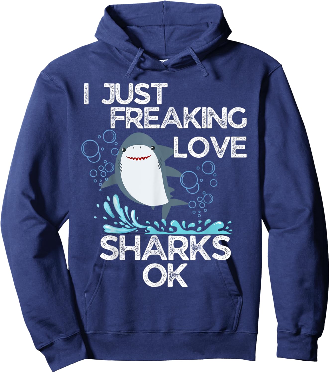 Funny Shark Lovers I Just Freaking Love Sharks Ok Hoodie - Hoodie | Navy