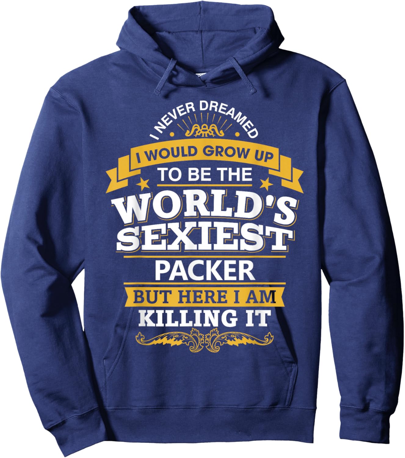 Packer Idea World's Sexiest Packer Hoodie - Hoodie | Navy
