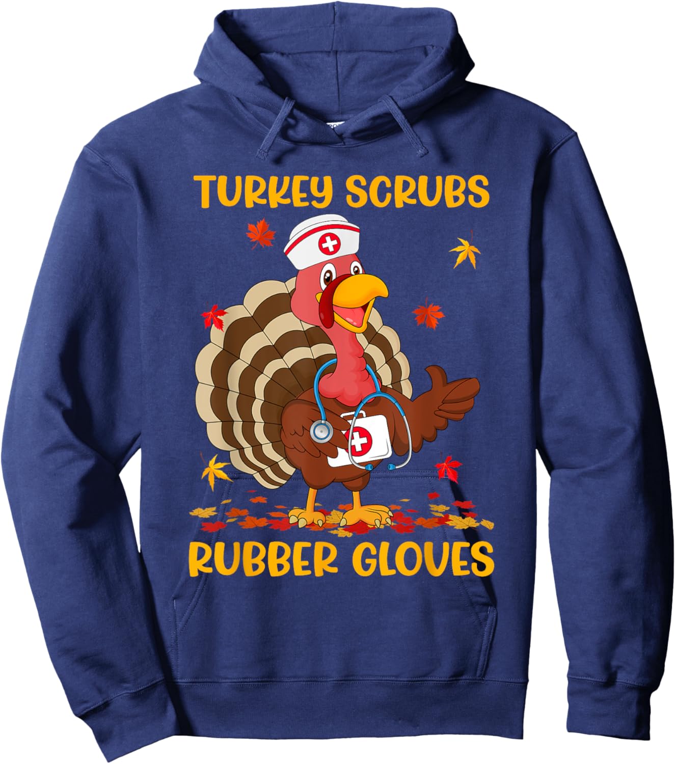 Turkey Scrubs Rubber Gloves Funny Turkey Nurse Thanksgiving Hoodie - Hoodie | Navy