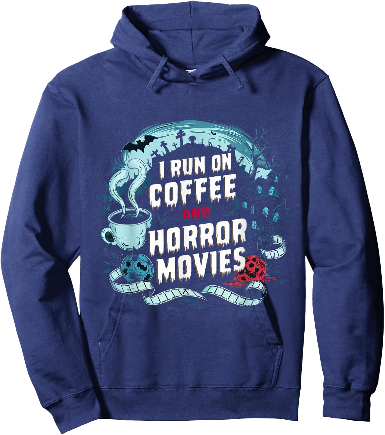 I Run on Coffee and Horror Movies Caffeine Addict Halloween Hoodie - Hoodie | Navy
