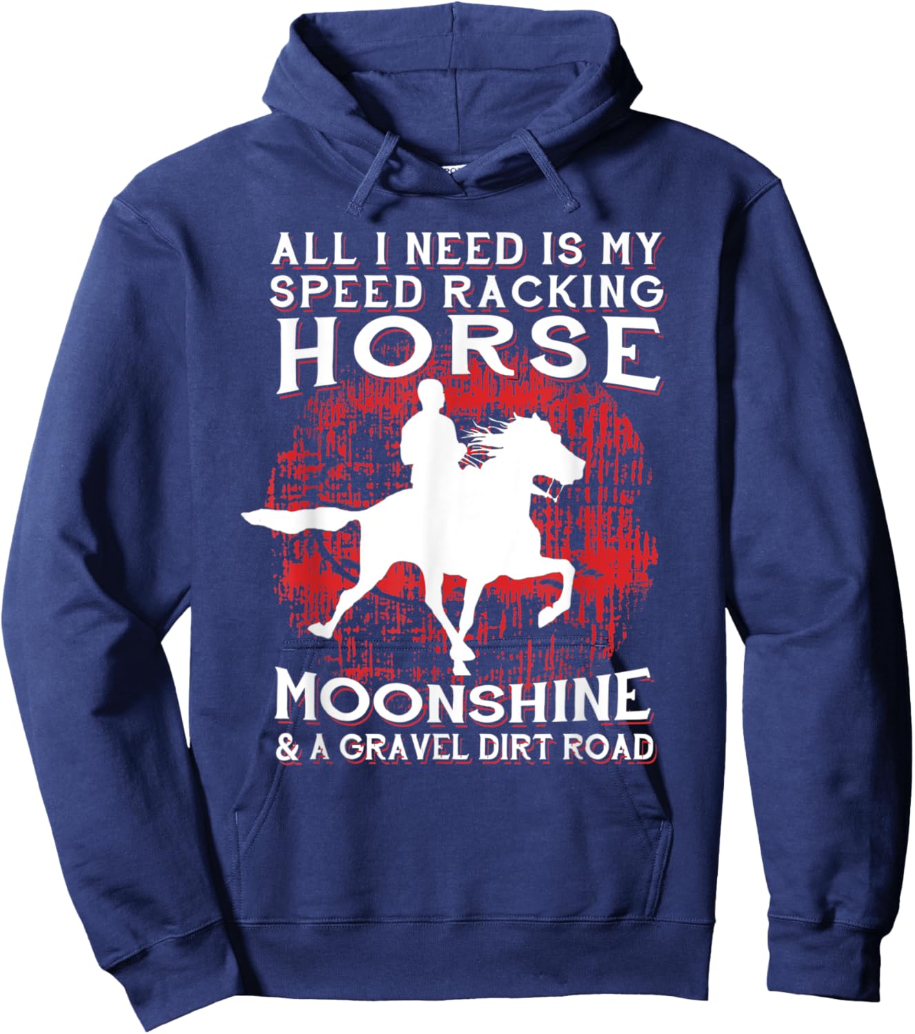 All I Need Is My Speed Racking Horse and Moonshine Hoodie - Hoodie | Navy