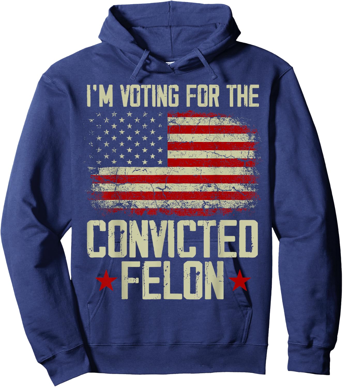 Trump 2024 Convicted Felon - I'm Voting Convicted Felon 2024 Hoodie - Hoodie | Navy