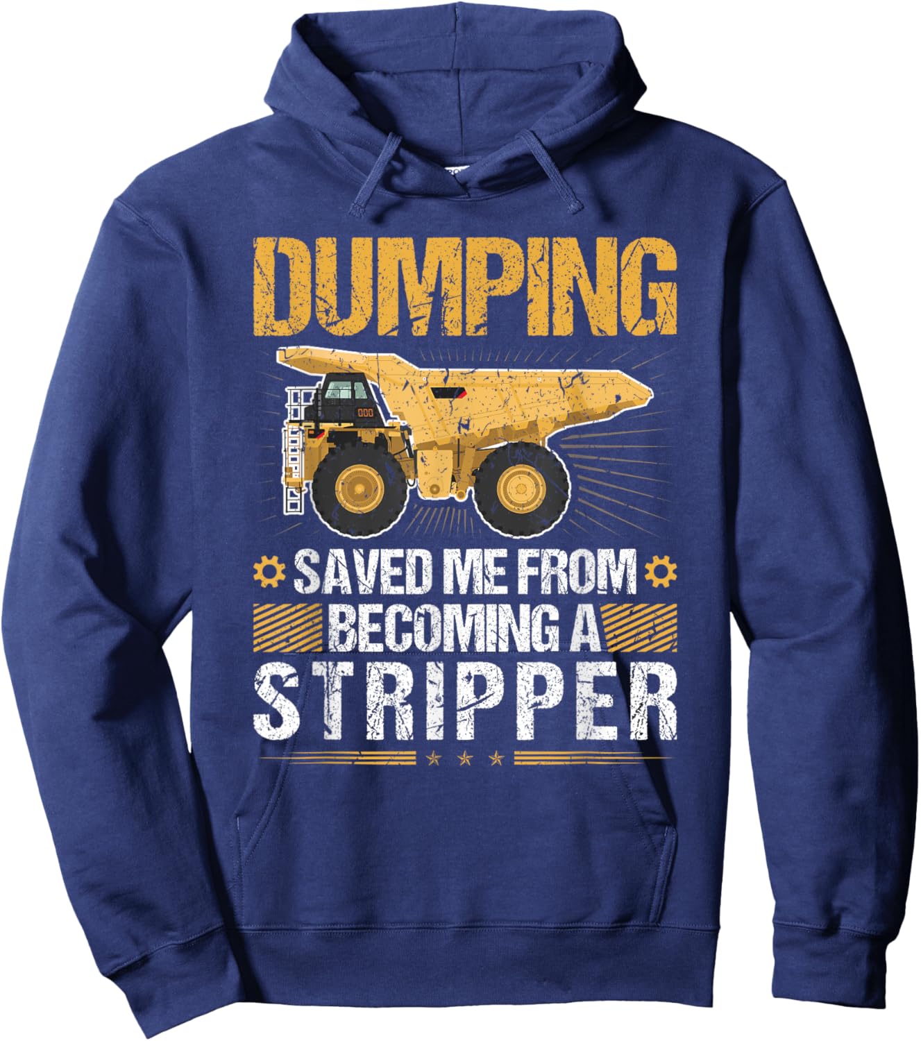 Dumping Saved Me, Dump Truck Haul Truck Driver Hoodie - Hoodie | Navy