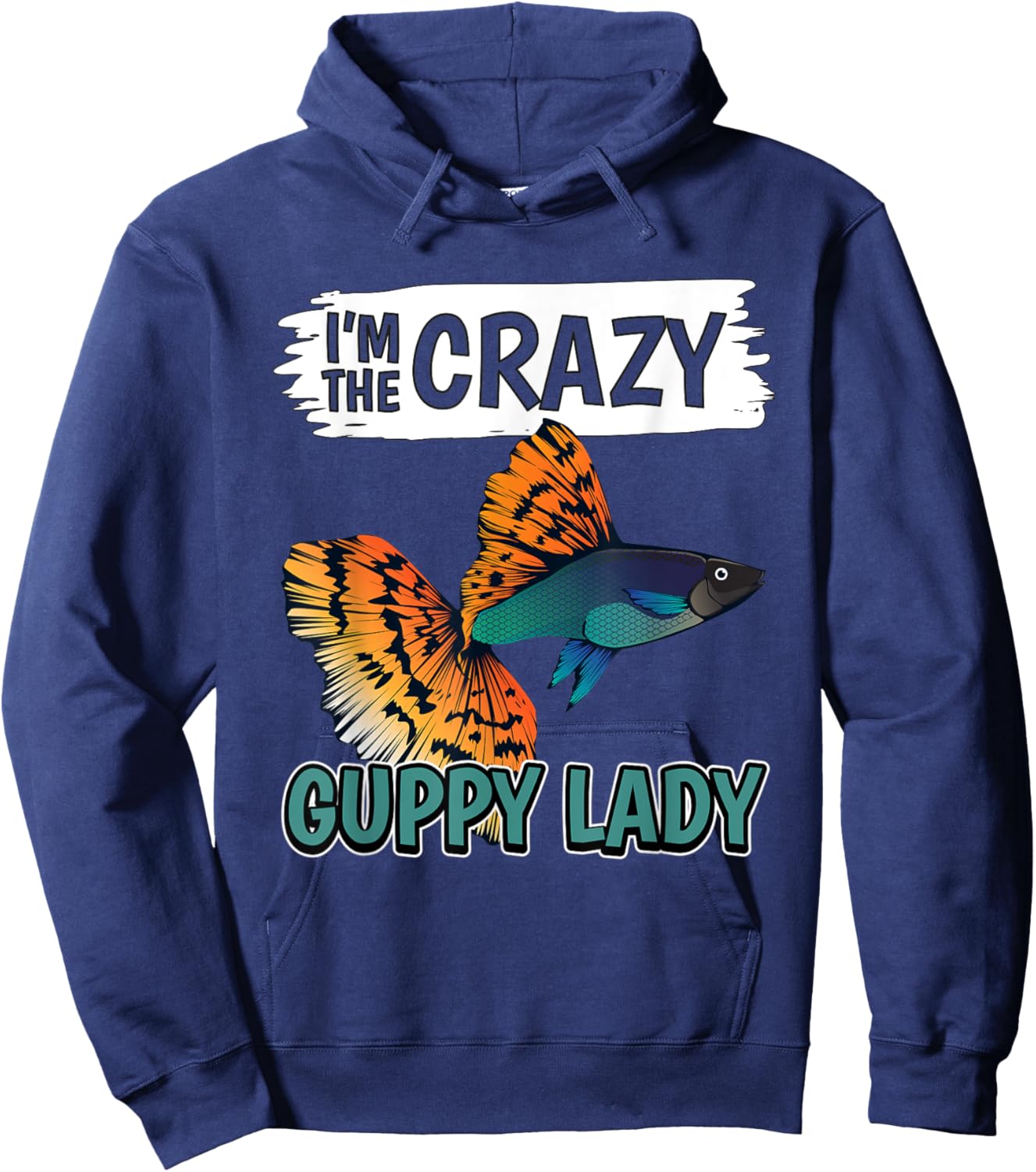Fish Aquarium Owner I'm The Crazy Guppy Lady Guppies Hoodie - Hoodie | Navy