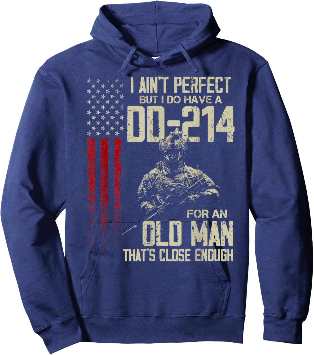 I Ain't Perfect But I Do Have A DD-214 For An Old Man Hoodie - Hoodie | Navy