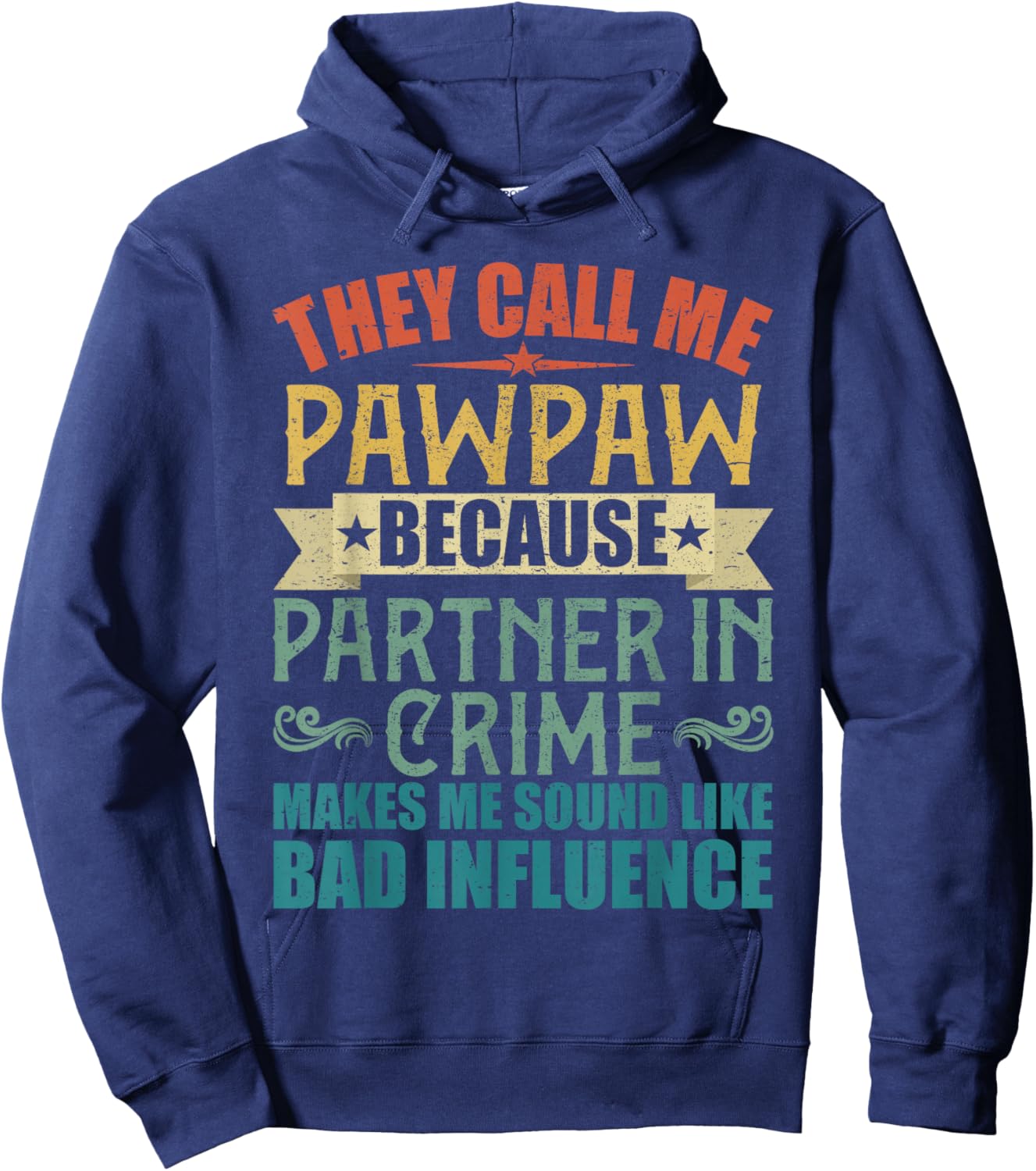 They Call Me Pawpaw Because Partner in Crime Shirt Hoodie - Hoodie | Navy