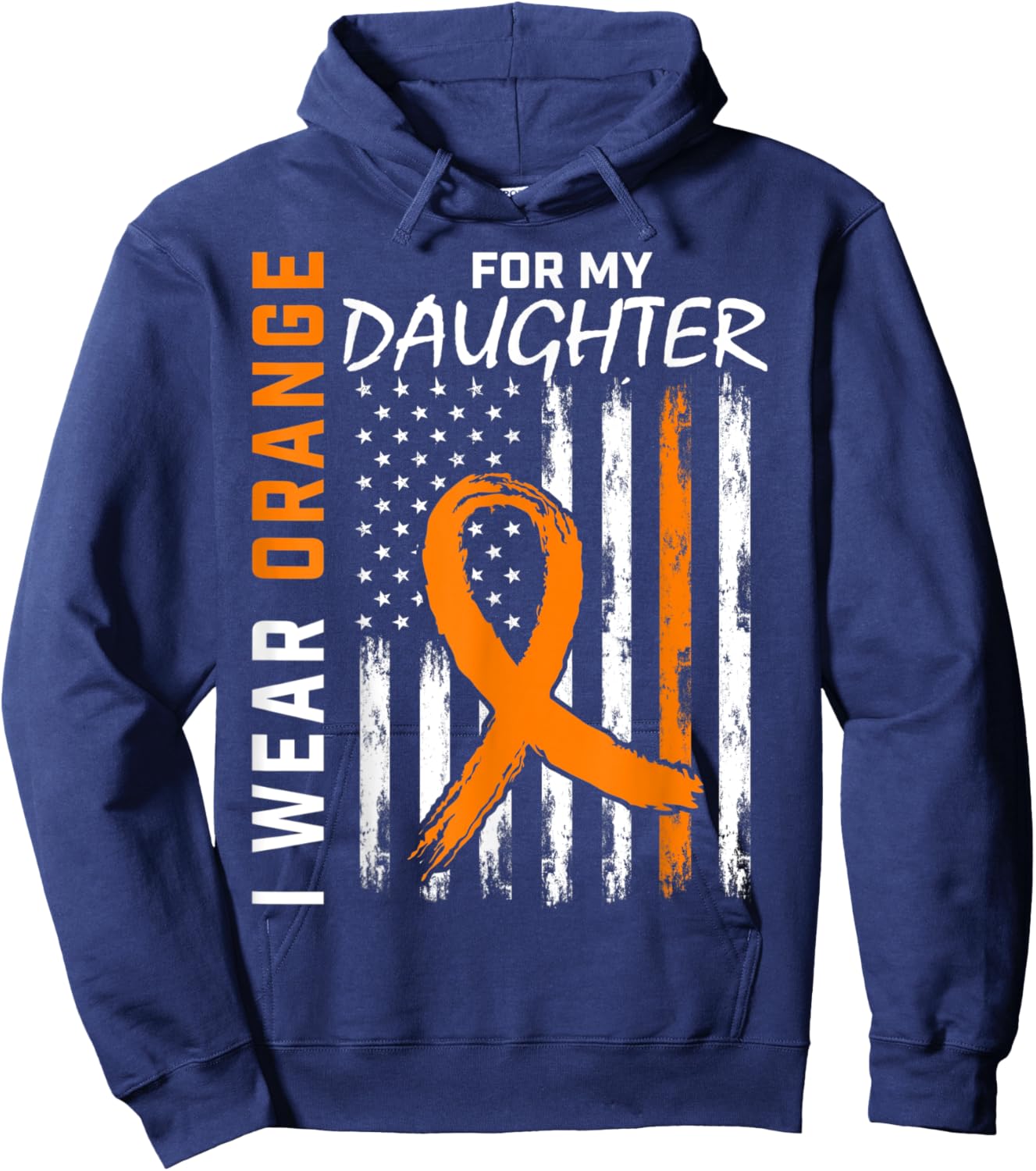 I Wear Orange For My Daughter Leukemia Cancer Awareness Flag Hoodie - Hoodie | Navy