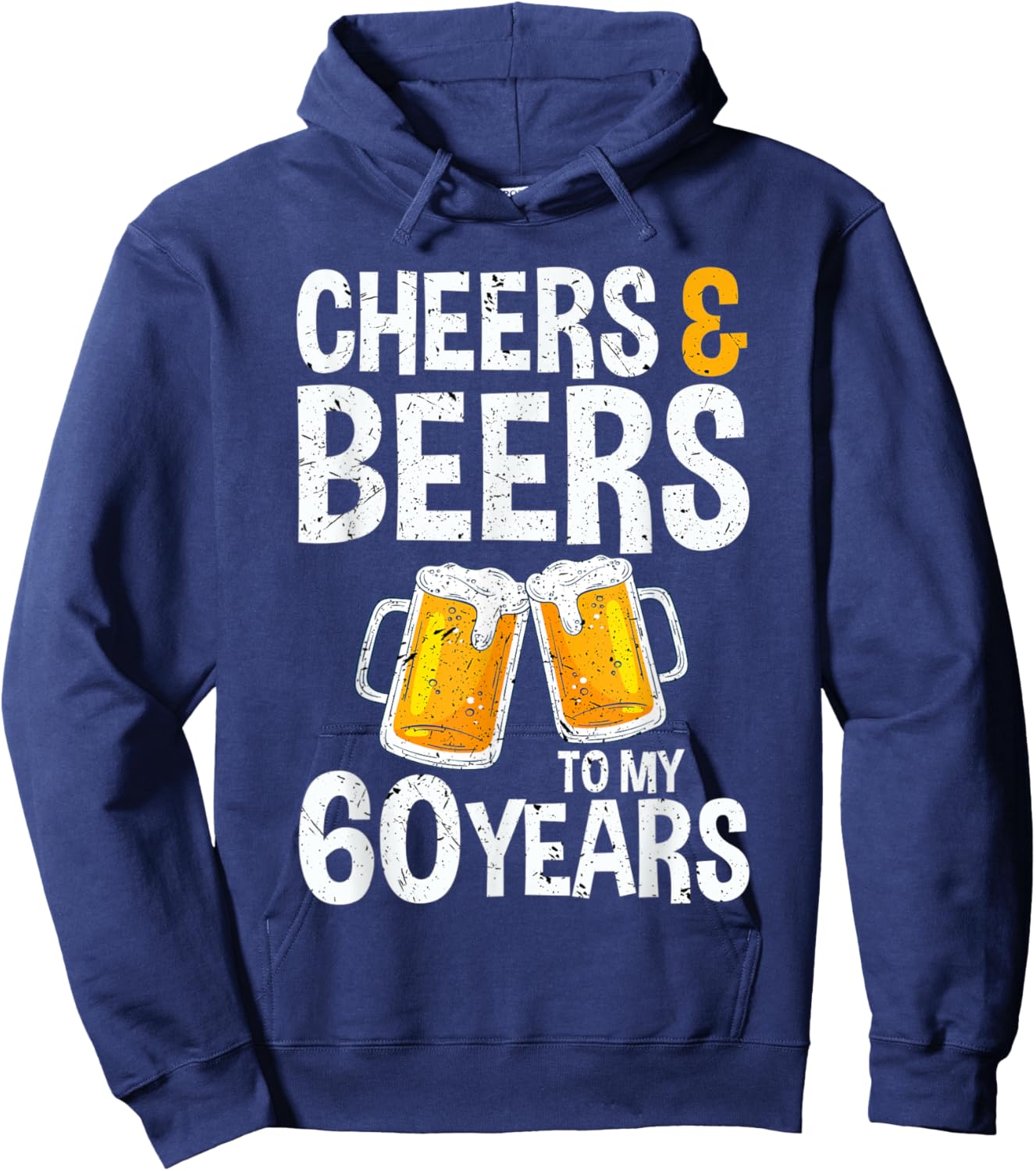 Cheers & Beers To My 60 Years - Beer Drinking Party Hoodie - Hoodie | Navy