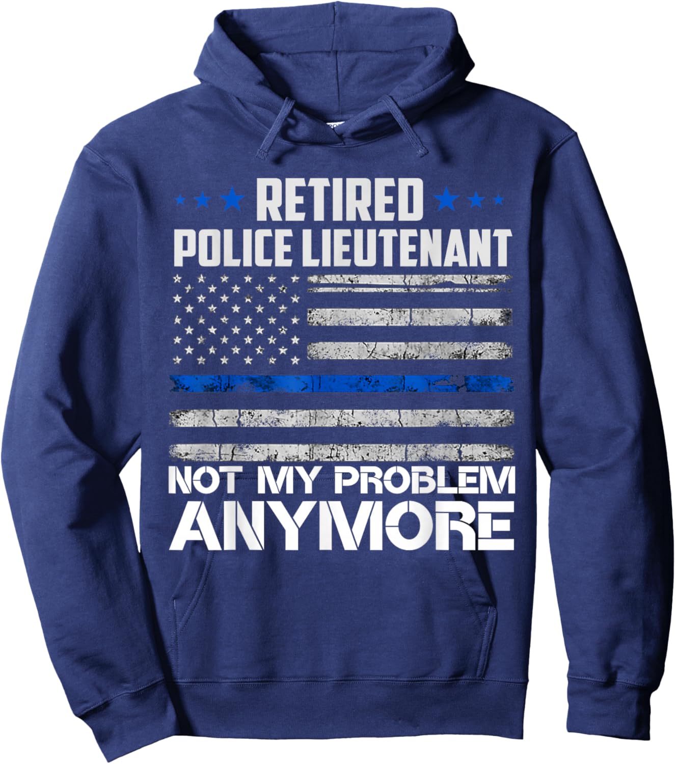 Retired Police Lieutenant Not My Problem Anymore Usa Flag Women Men Hoodie - Hoodie | Navy