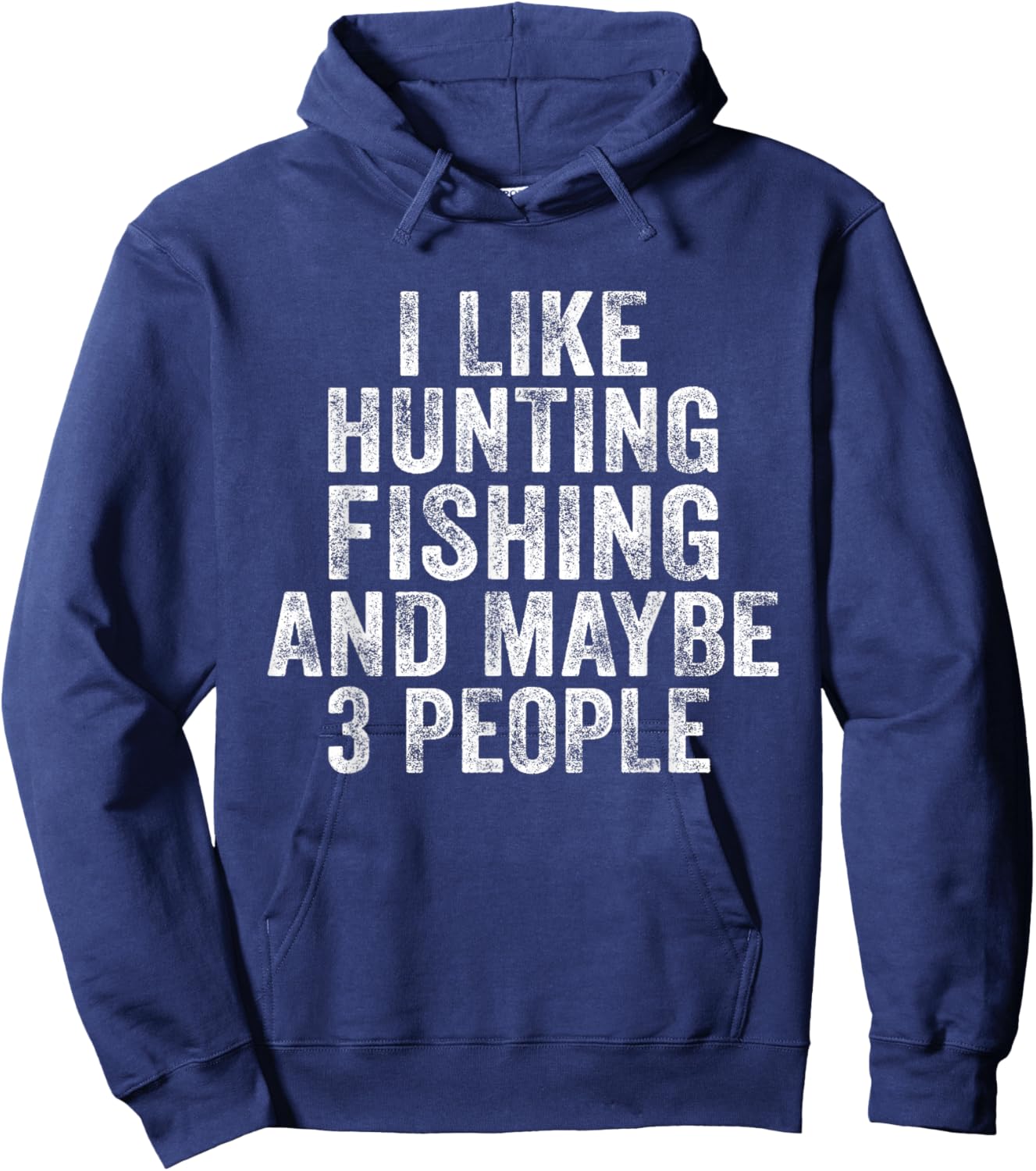 Funny I Like Hunting Fishing Maybe 3 People Distressed Retro Hoodie - Hoodie | Navy