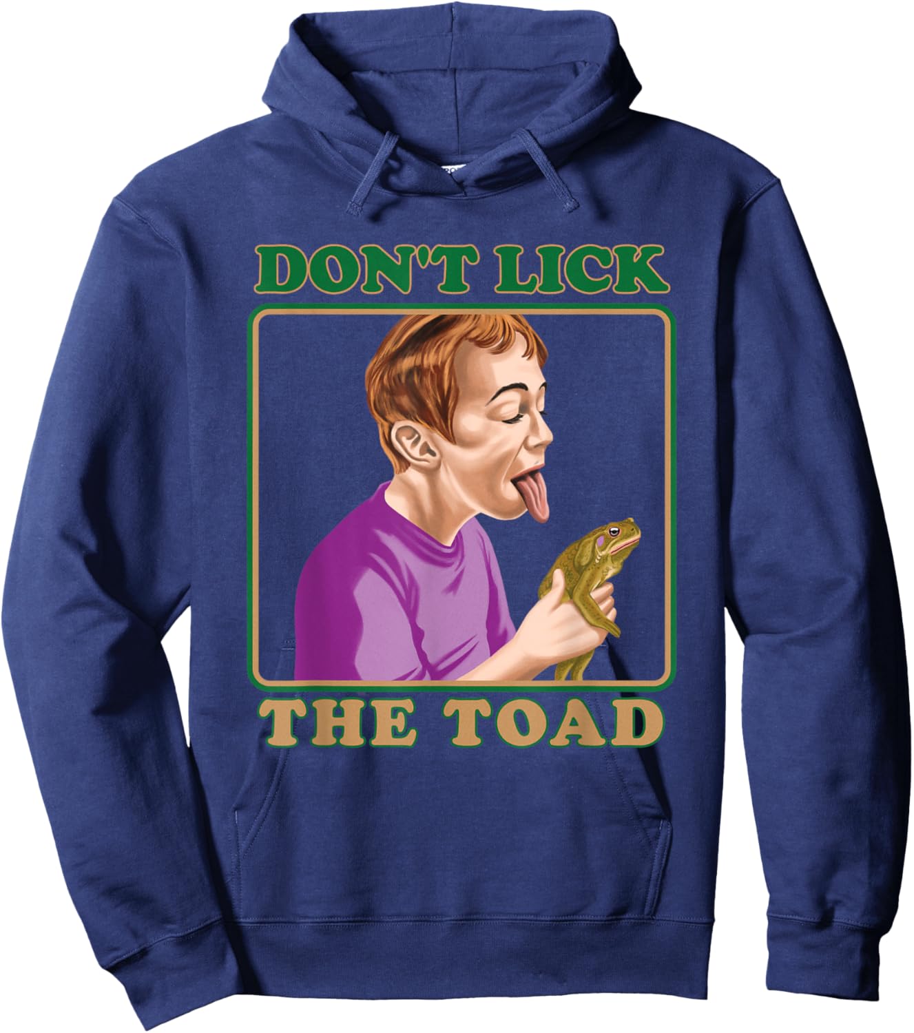 Don't Lick The Toad Funny Dark Humor Shirt - Ridiculous Hoodie - Hoodie | Navy