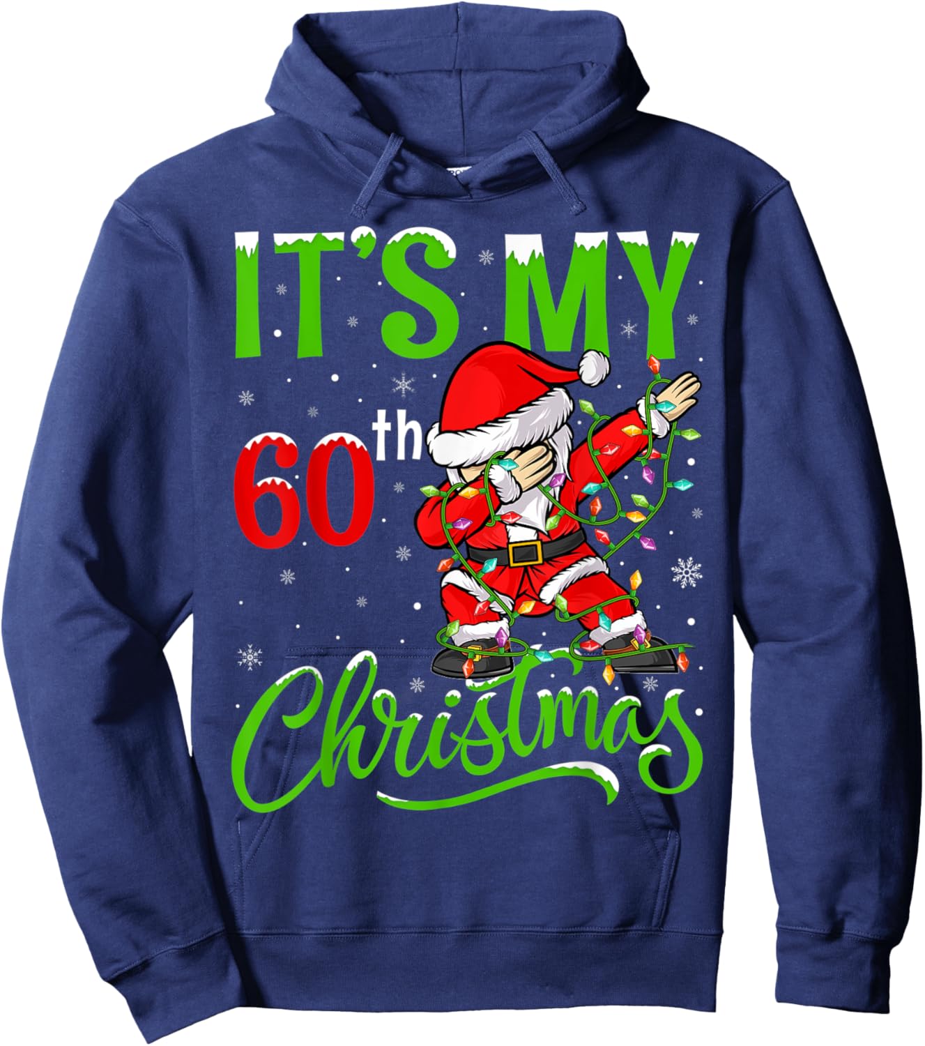 Xmas Lighting Dabbing Santa It's My 60th Christmas Birthday Hoodie - Hoodie | Navy